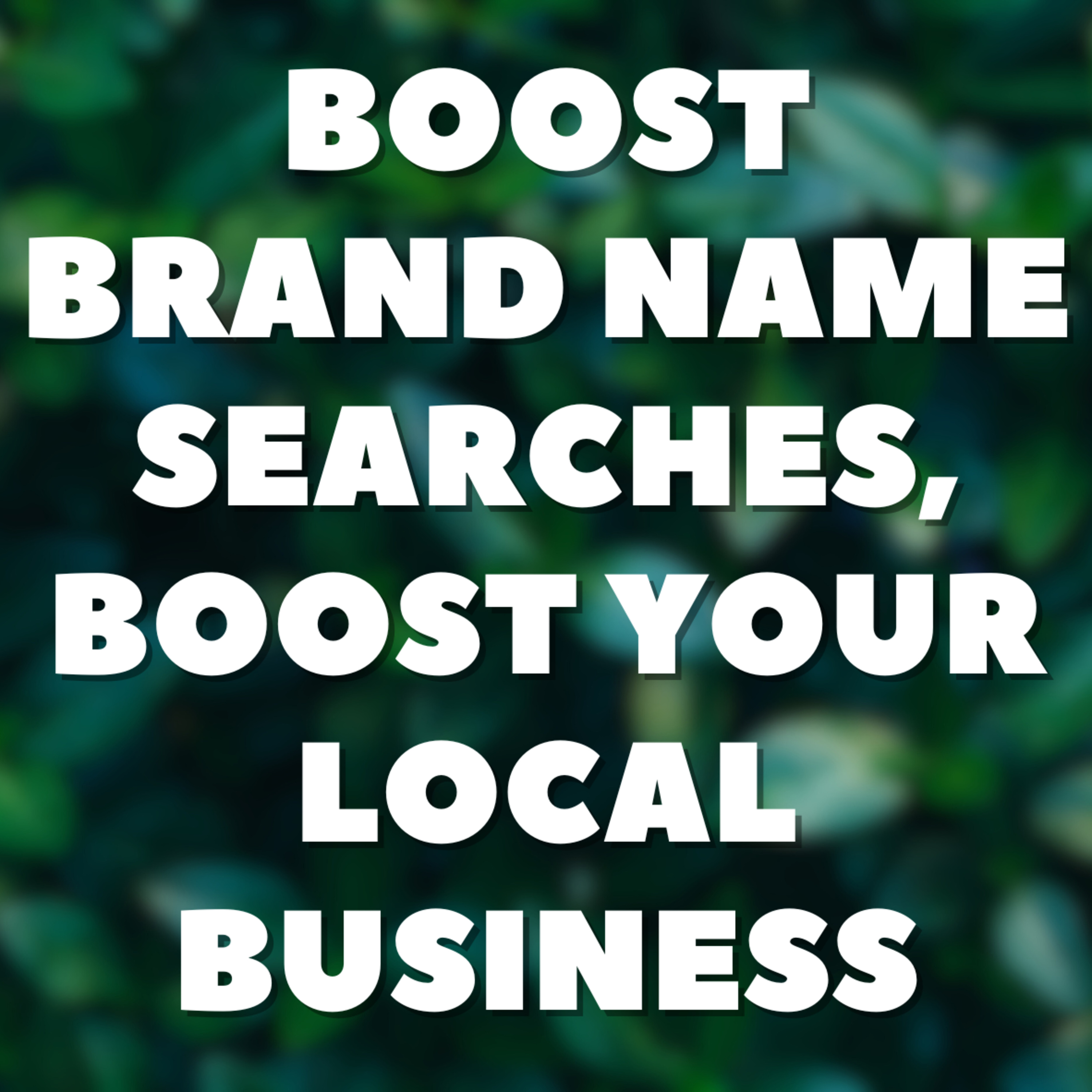 Boost Brand Name Searches, Boost Your Local Business🚀 episode artwork
