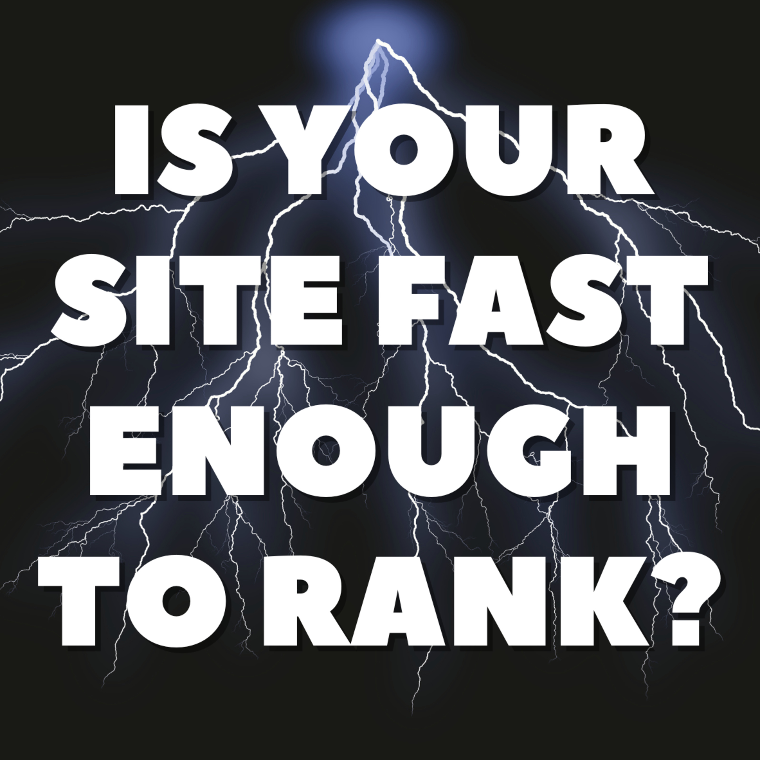 Is Your Site Fast Enough to Rank? episode artwork