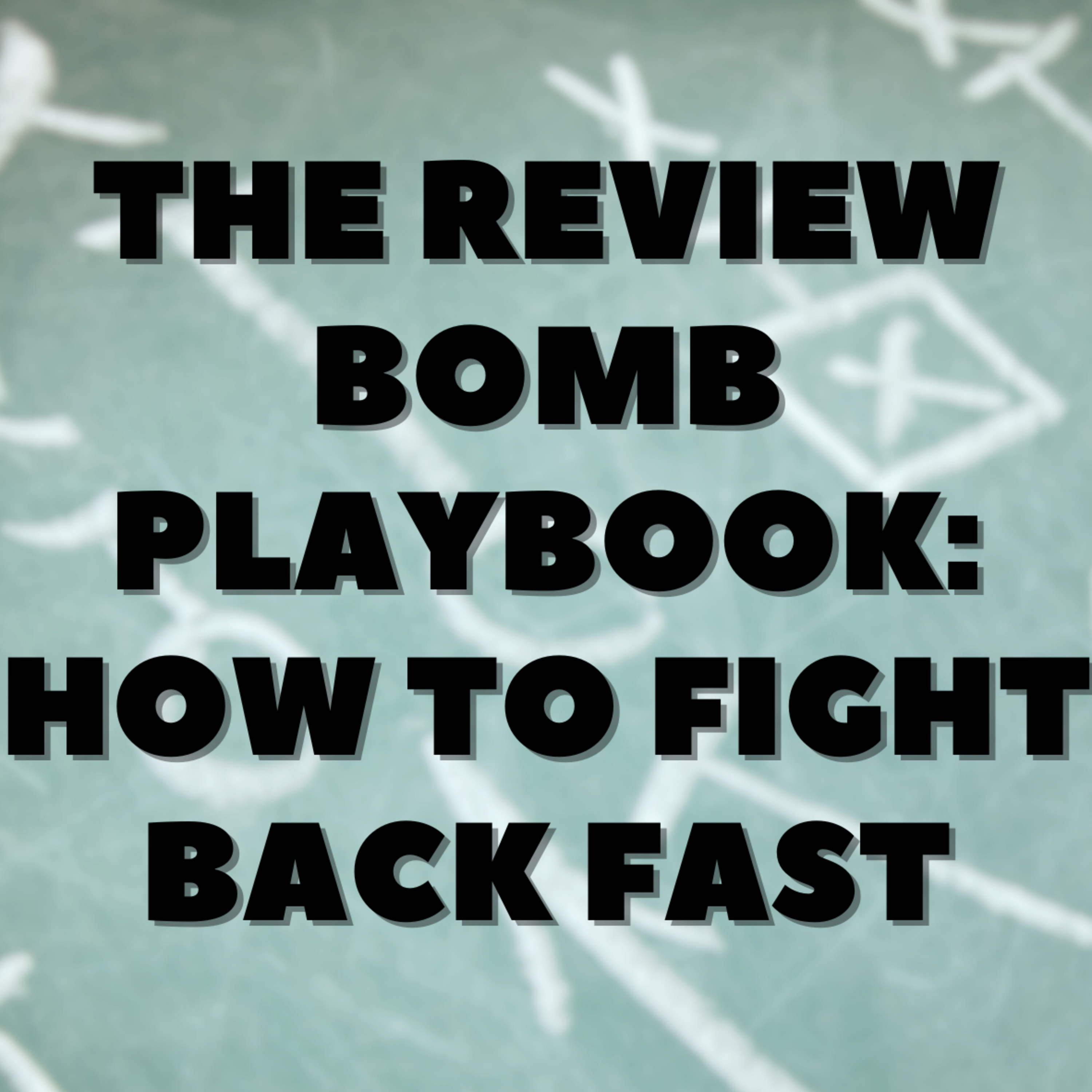 The Review Bomb Playbook: How to Fight Back Fast 💥 episode artwork