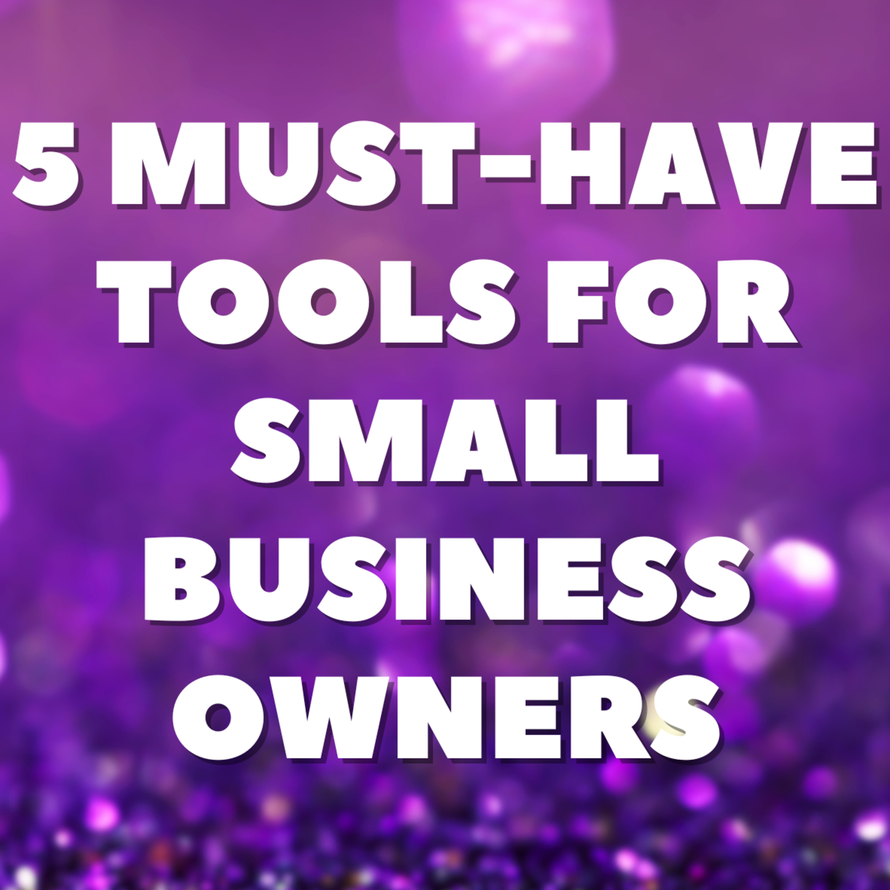 5 Must-Have Tools for Small Business Owners 🧰 episode artwork