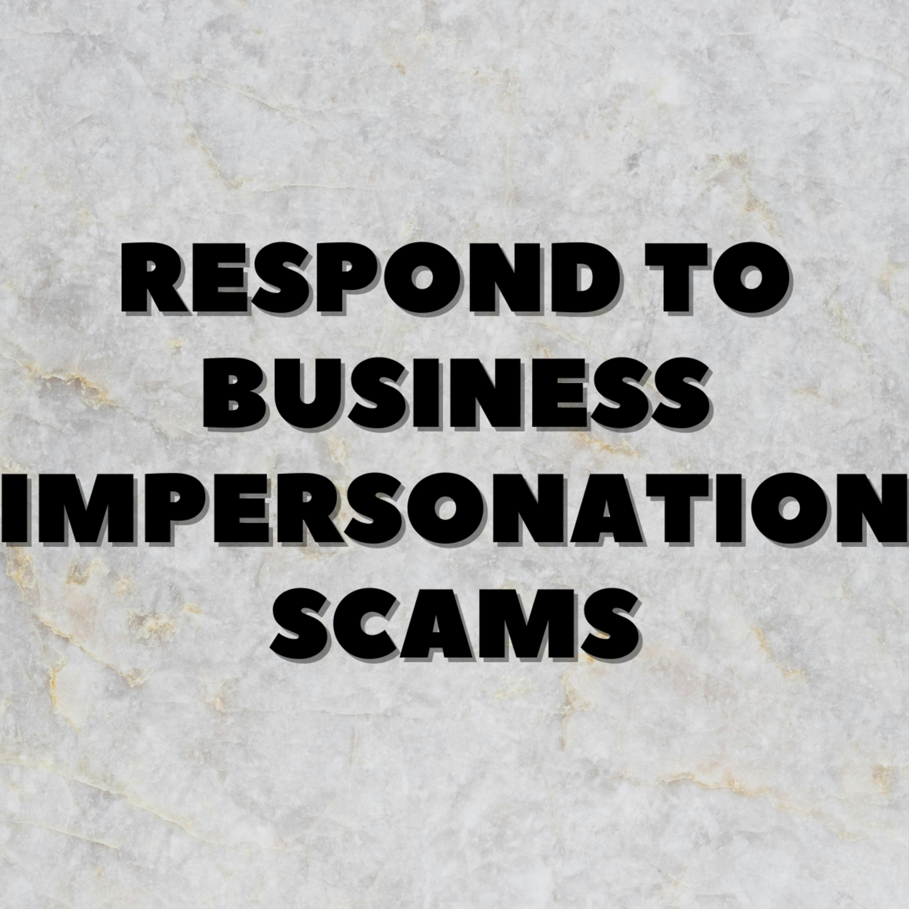 Respond to Business Impersonation Scams episode artwork