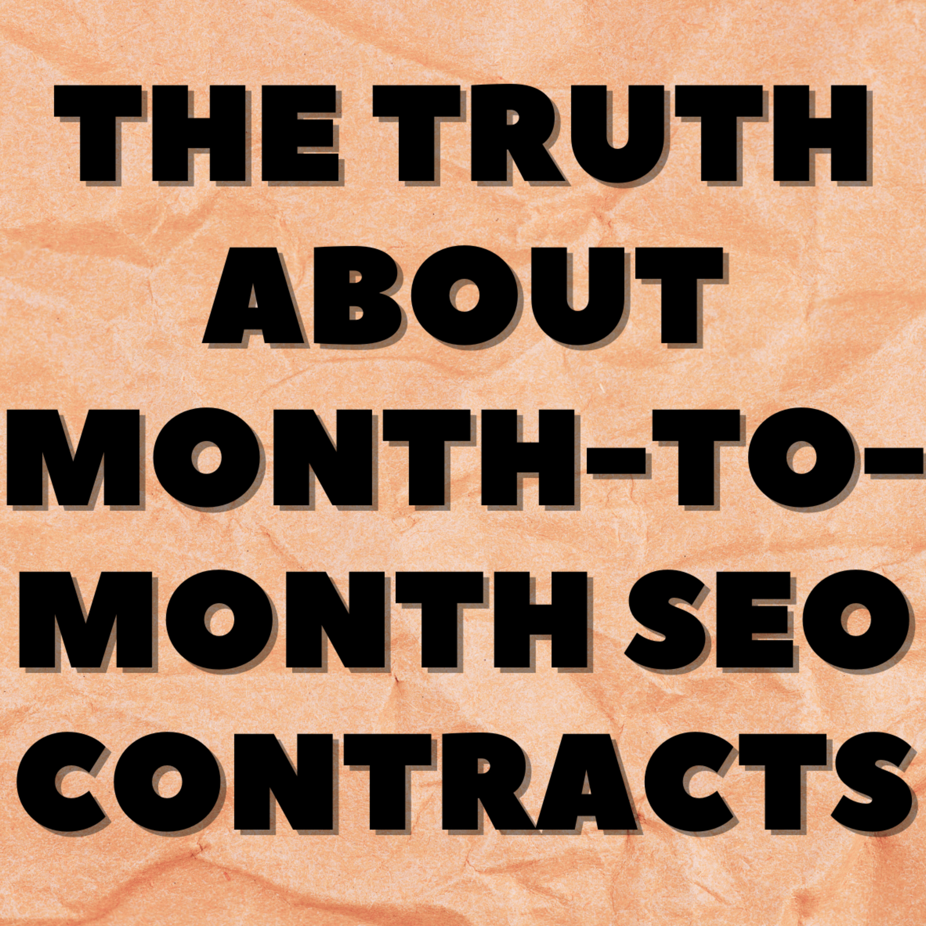 The Truth About Month-to-Month SEO Contracts episode artwork