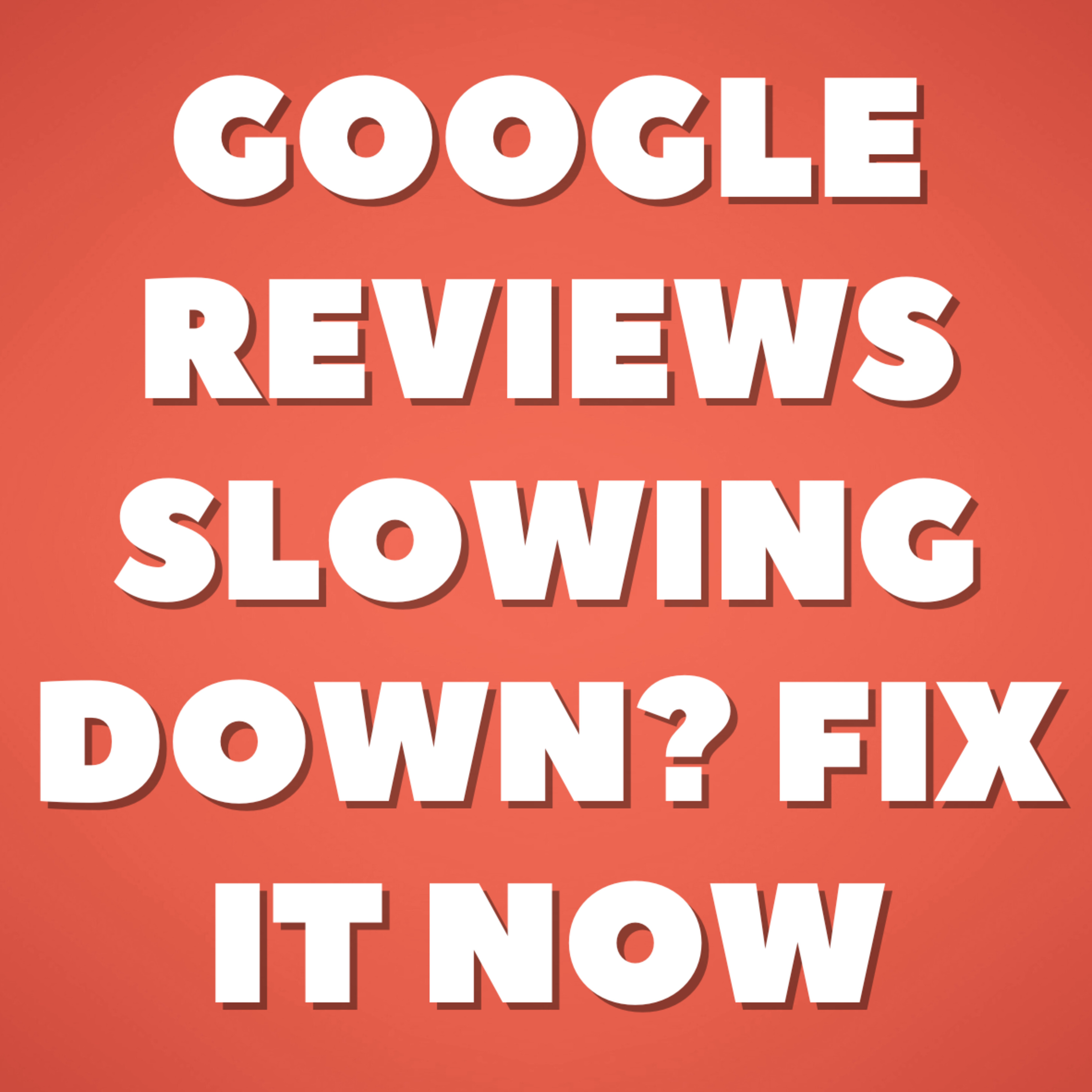 Google Reviews Slowing Down? Fix It Now episode artwork