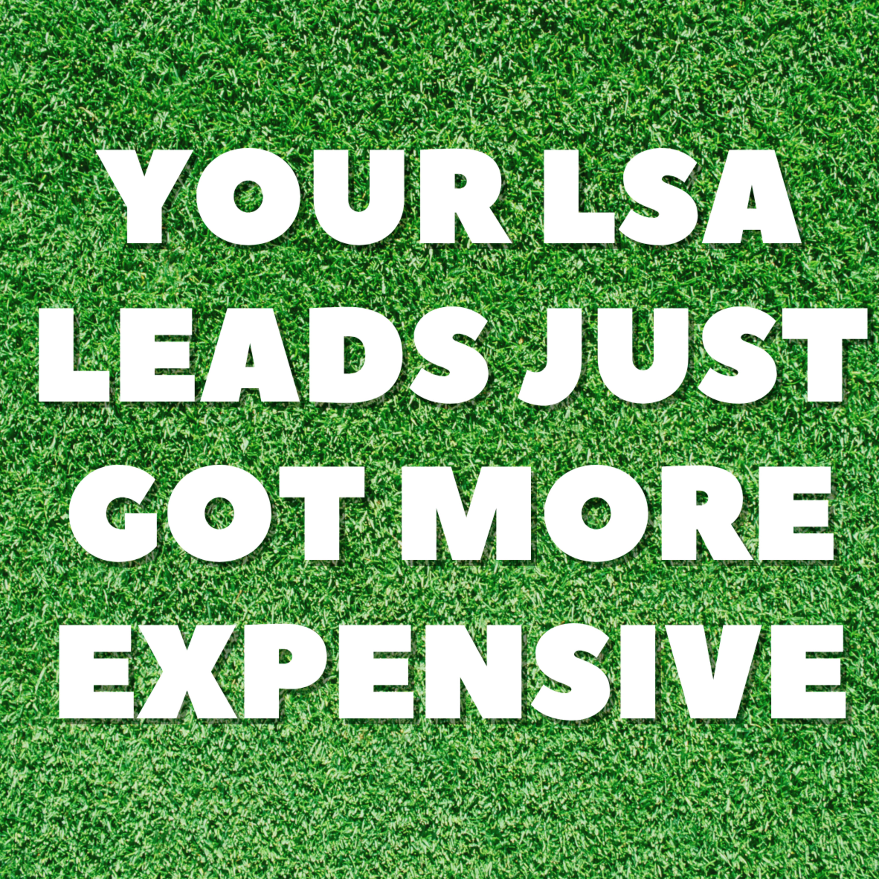 Your LSA Leads Just Got More Expensive episode artwork