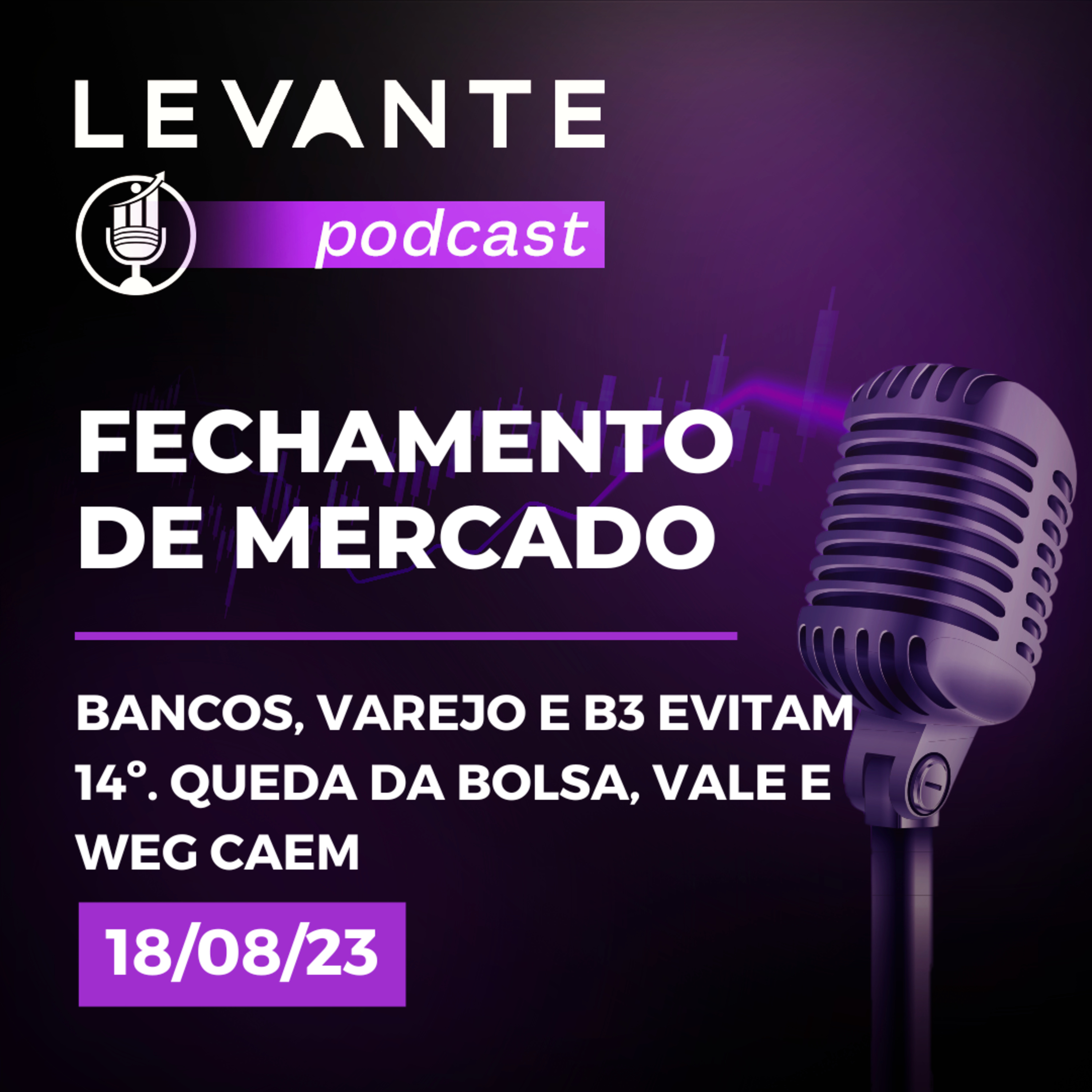 Fechamento de Mercado - 18/08/23 episode artwork