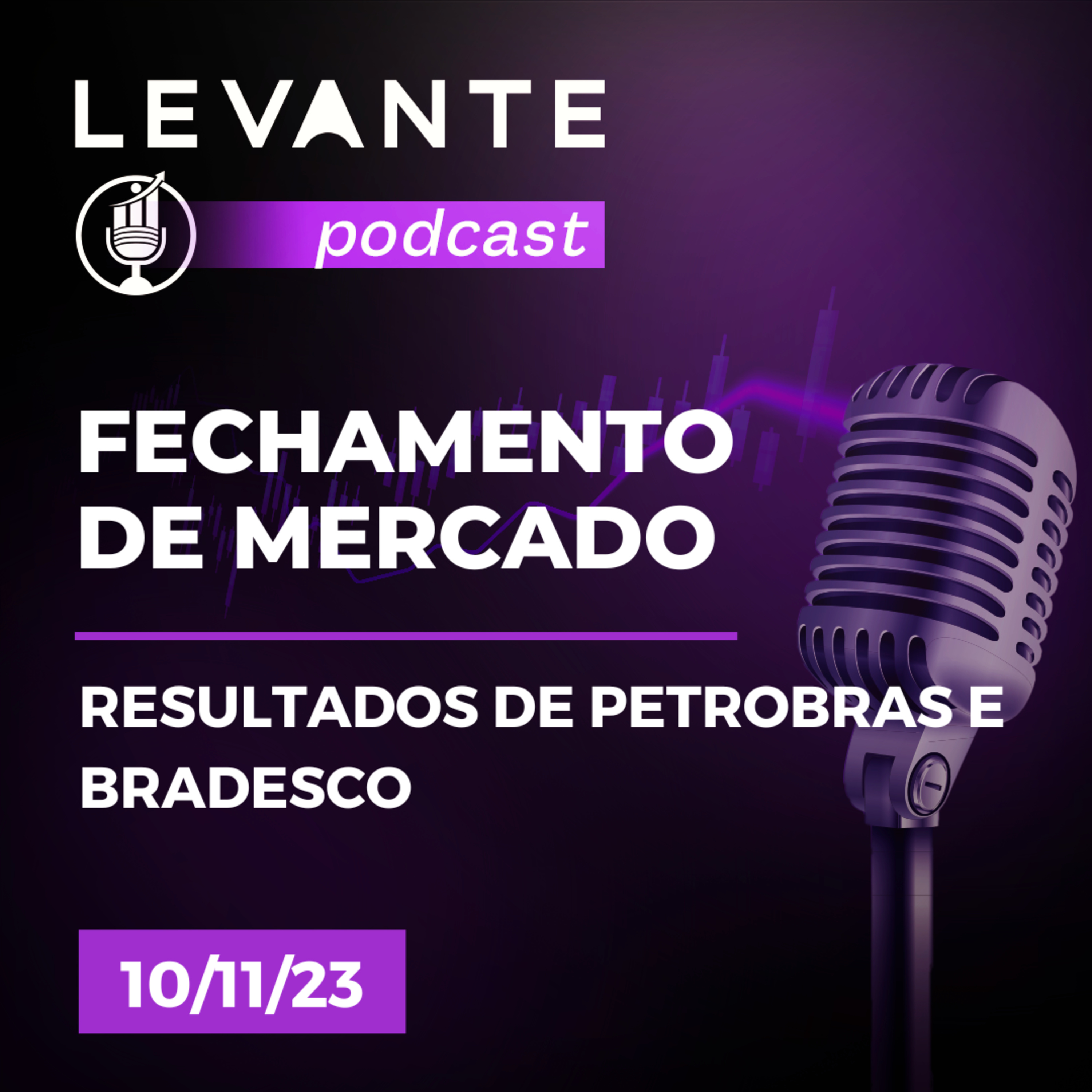 Fechamento de Mercado - 10/11/23 - Resultados de Petrobras e Bradesco episode artwork