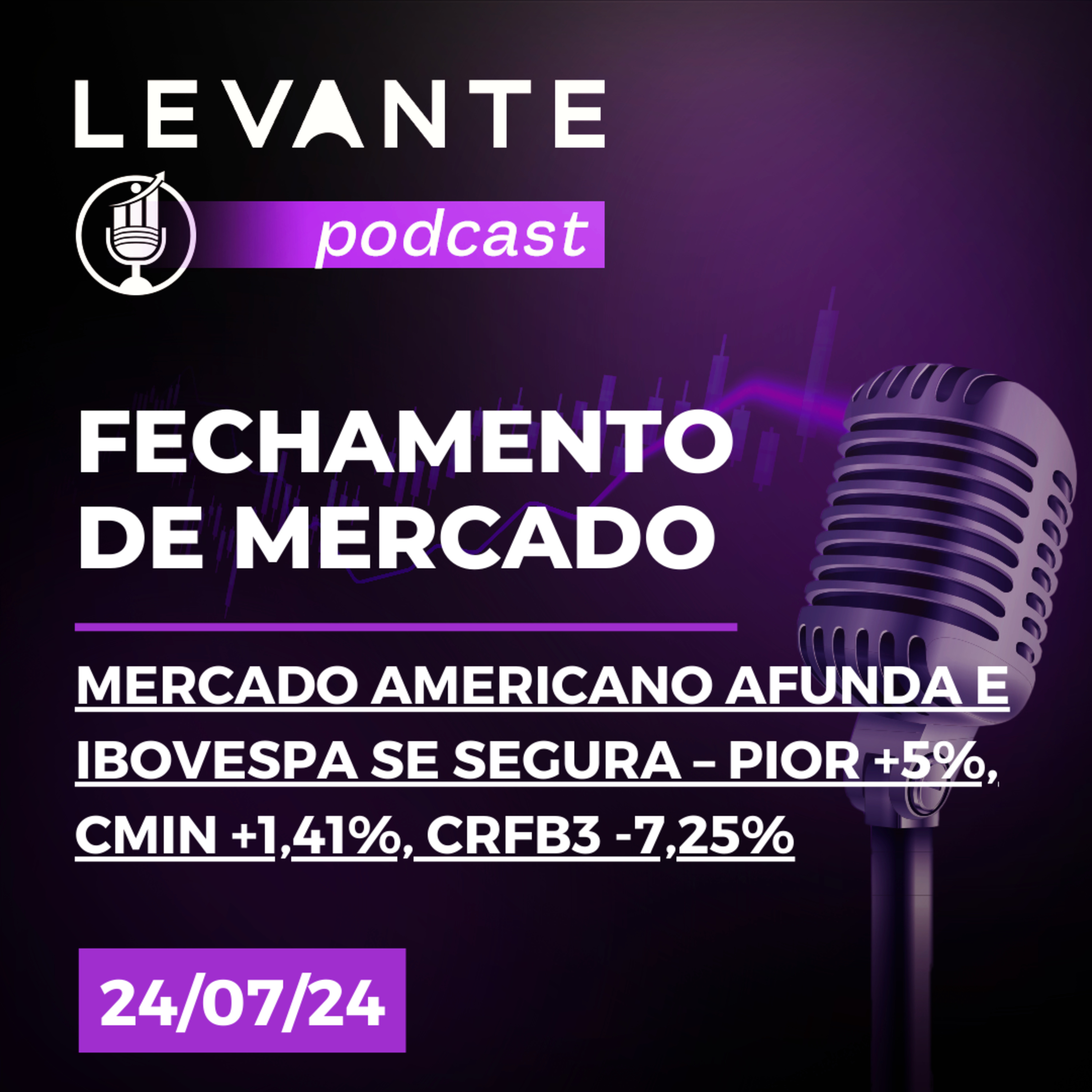 Fechamento de Mercado - 24 Jul. 24