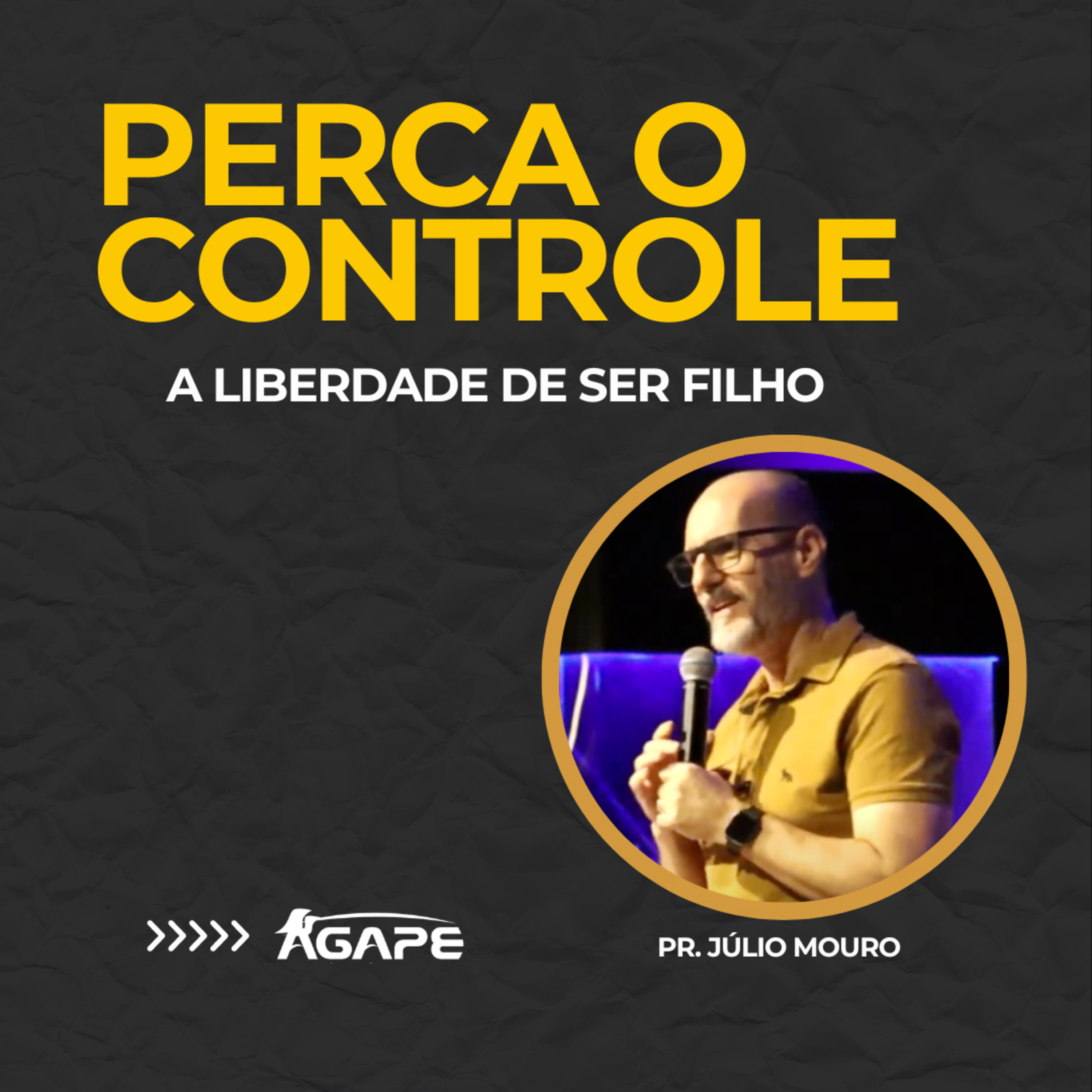 167. Perca o controle - A liberdade de ser filho - Pr Julio Mouro  episode artwork