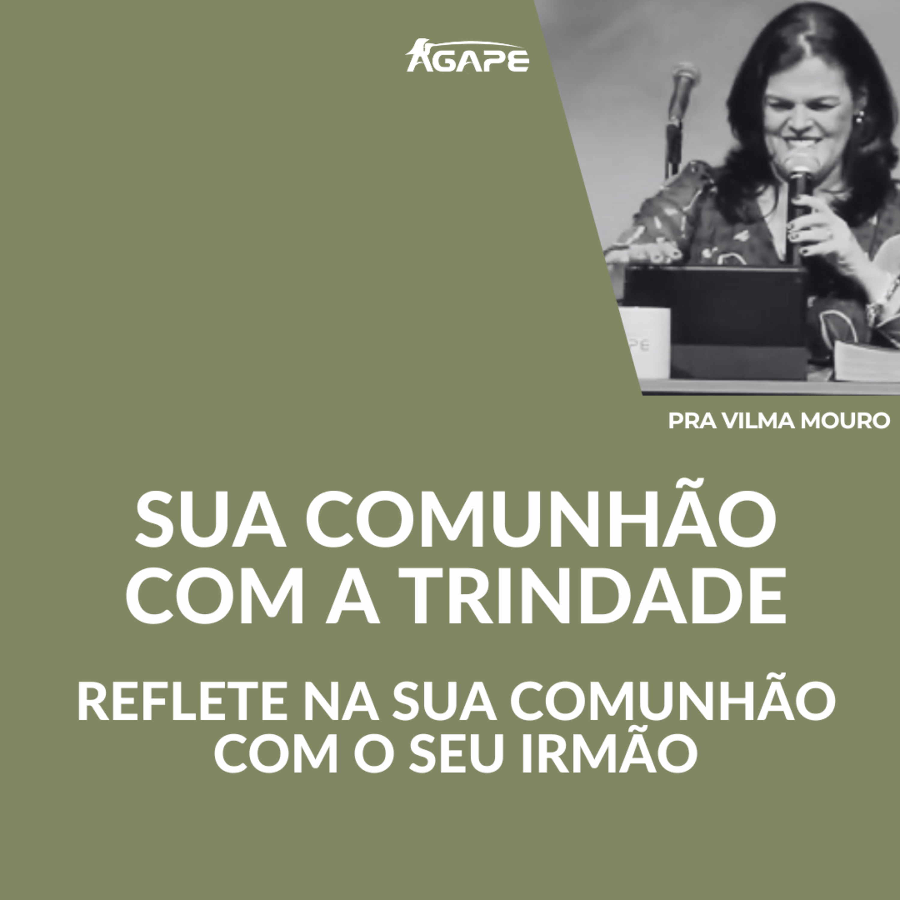 193. Sua comunhão com a Trindade reflete na sua comunhão com o seu irmão - Pra Vilma Mouro episode artwork