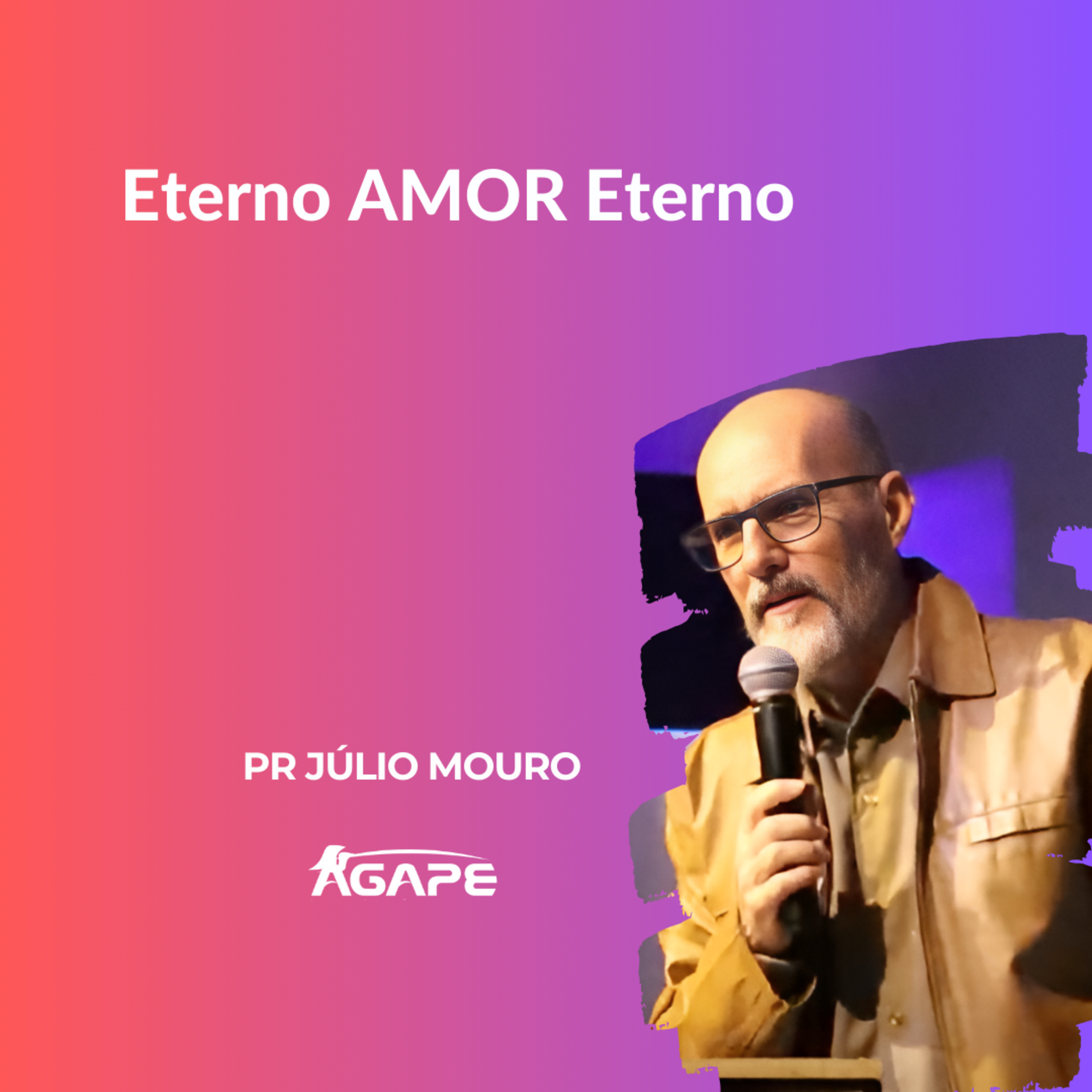 195. Eterno AMOR Eterno - Pr Júlio Mouro episode artwork