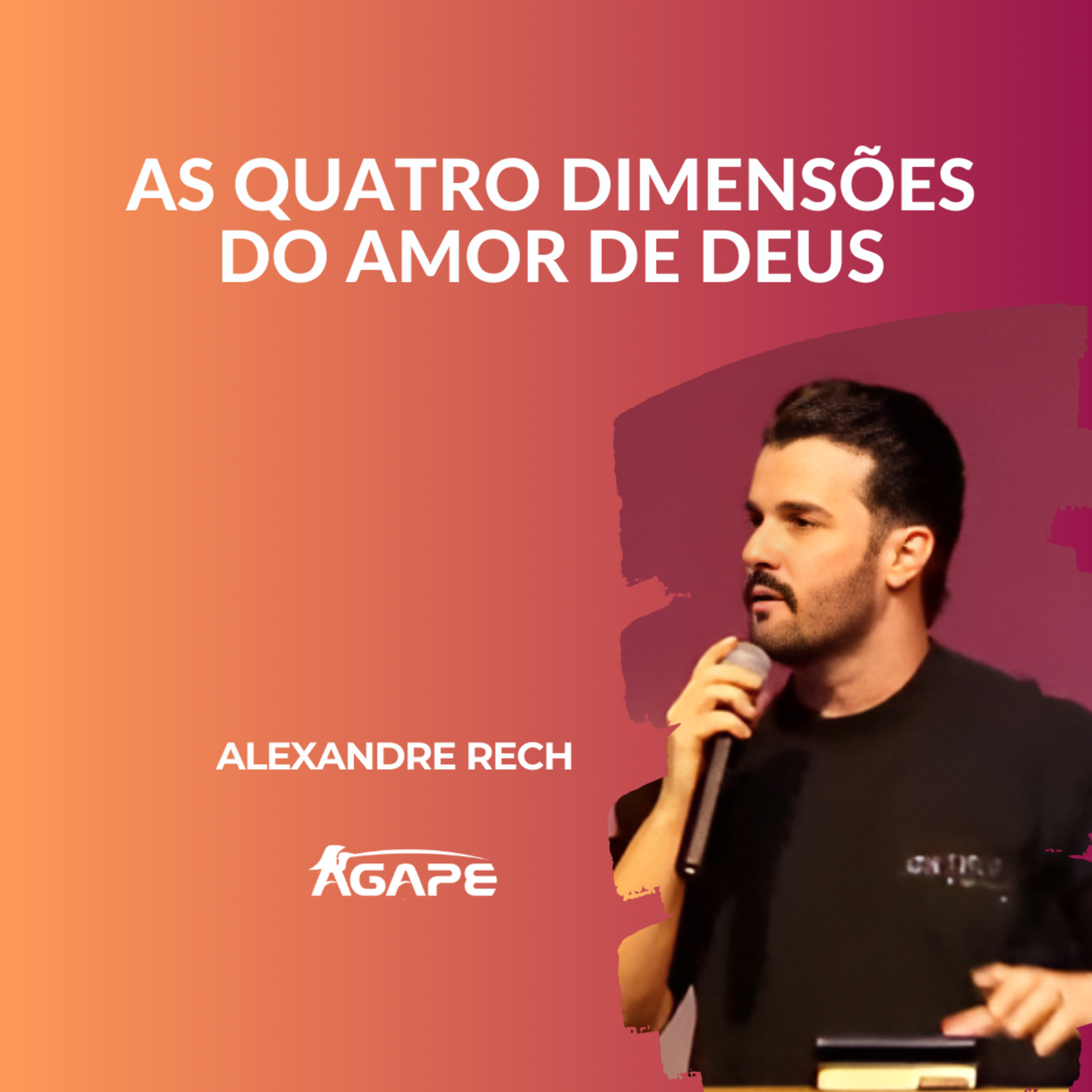 196. As quatro dimensões do amor de Deus - Alexandre Rech episode artwork
