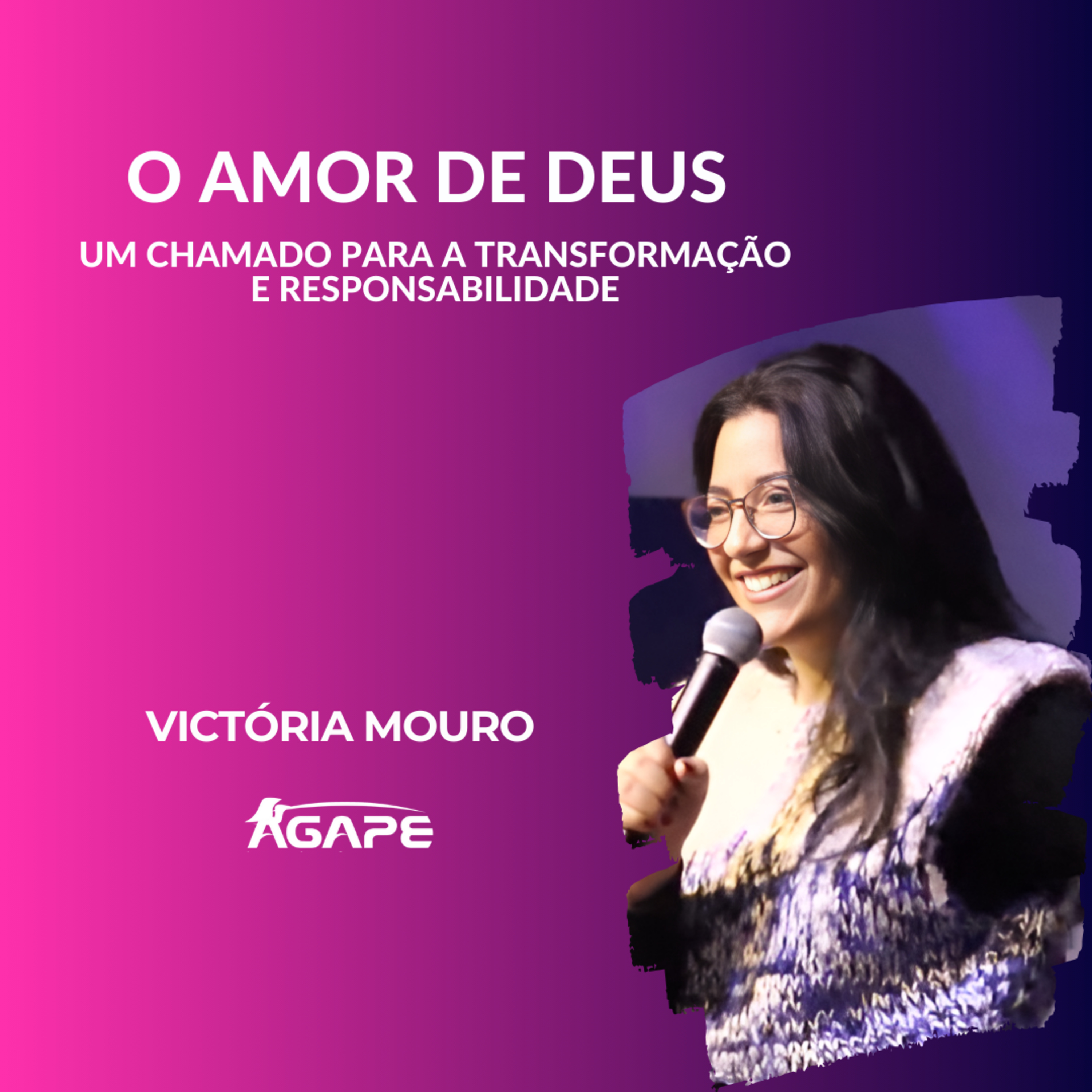 197. O amor de Deus - um chamado para a transformação e responsabilidade - Victória Mouro  episode artwork