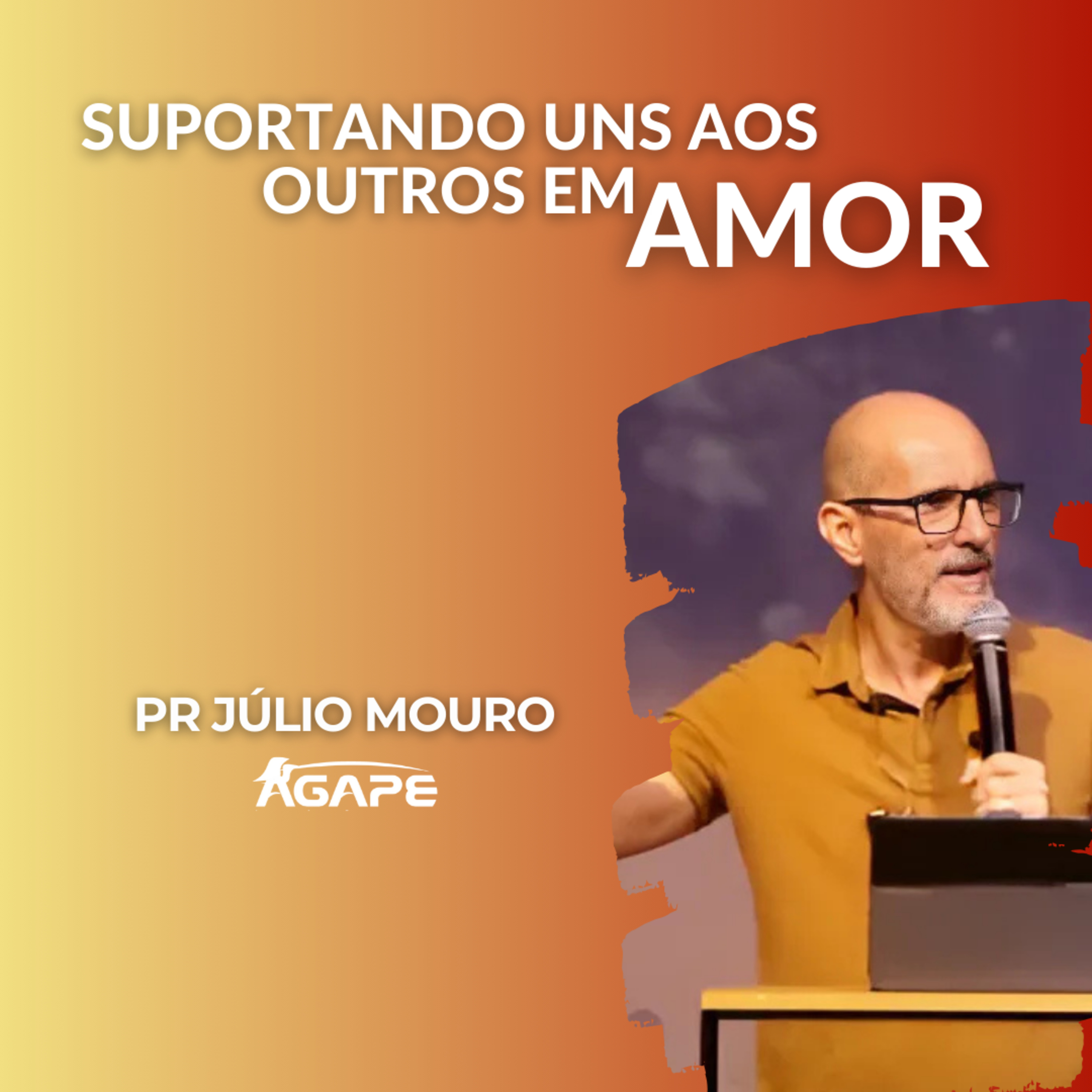 204. Suportando uns aos outros em Amor - pr Júlio Mouro episode artwork