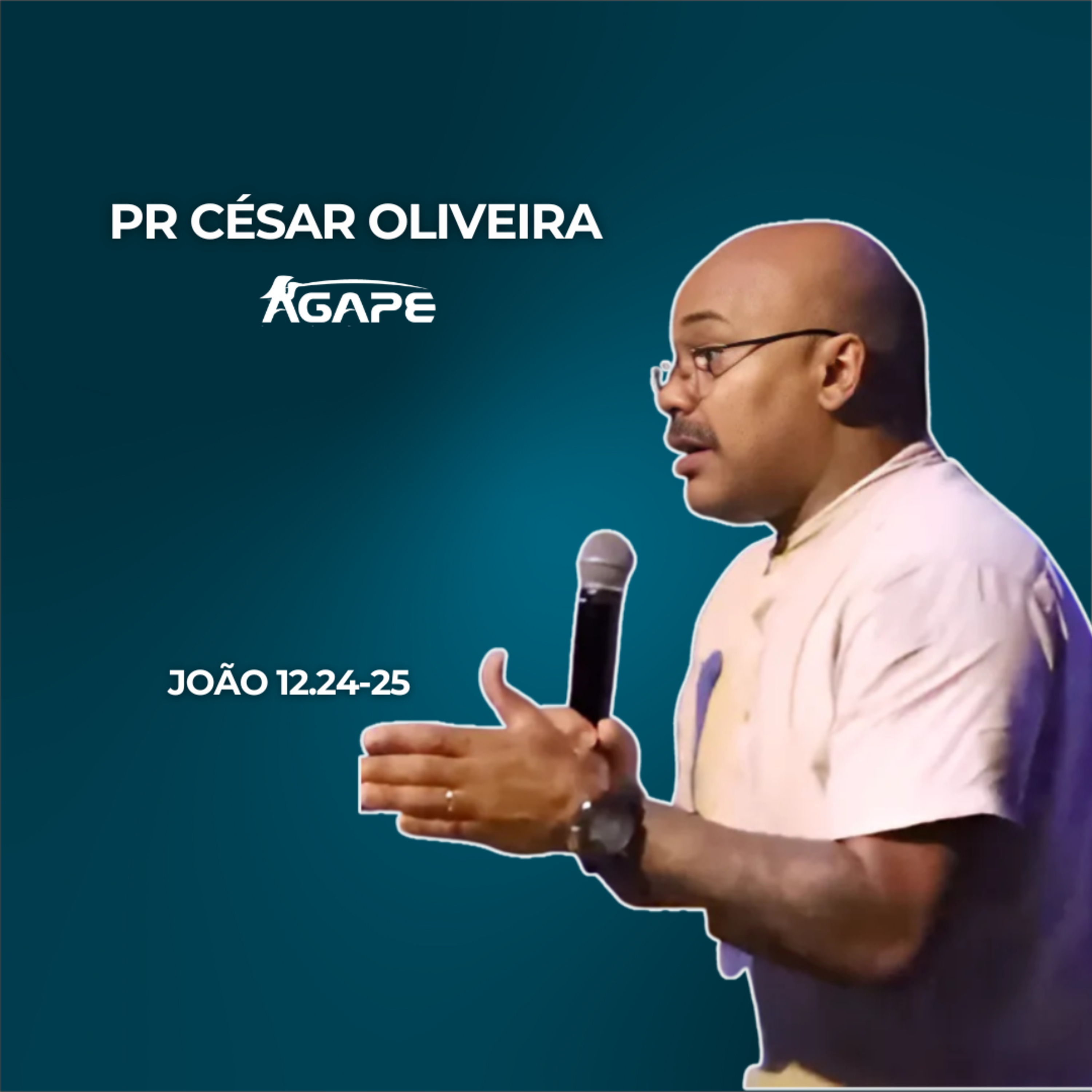 214. Palavra João 12.24-25 - pr César Oliveira episode artwork