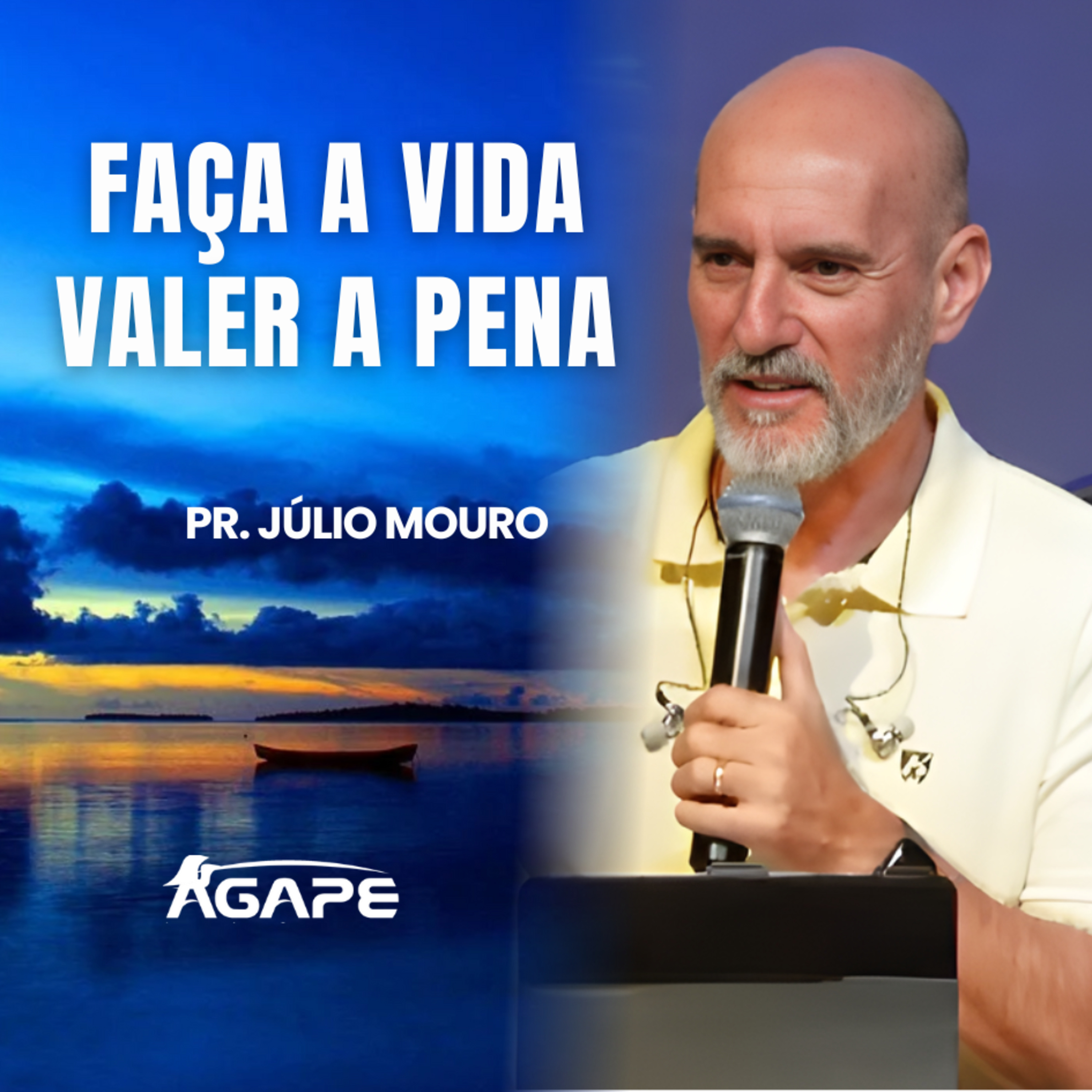 272. Faça a Vida Valer a Pena - Pr. Julio Mouro episode artwork