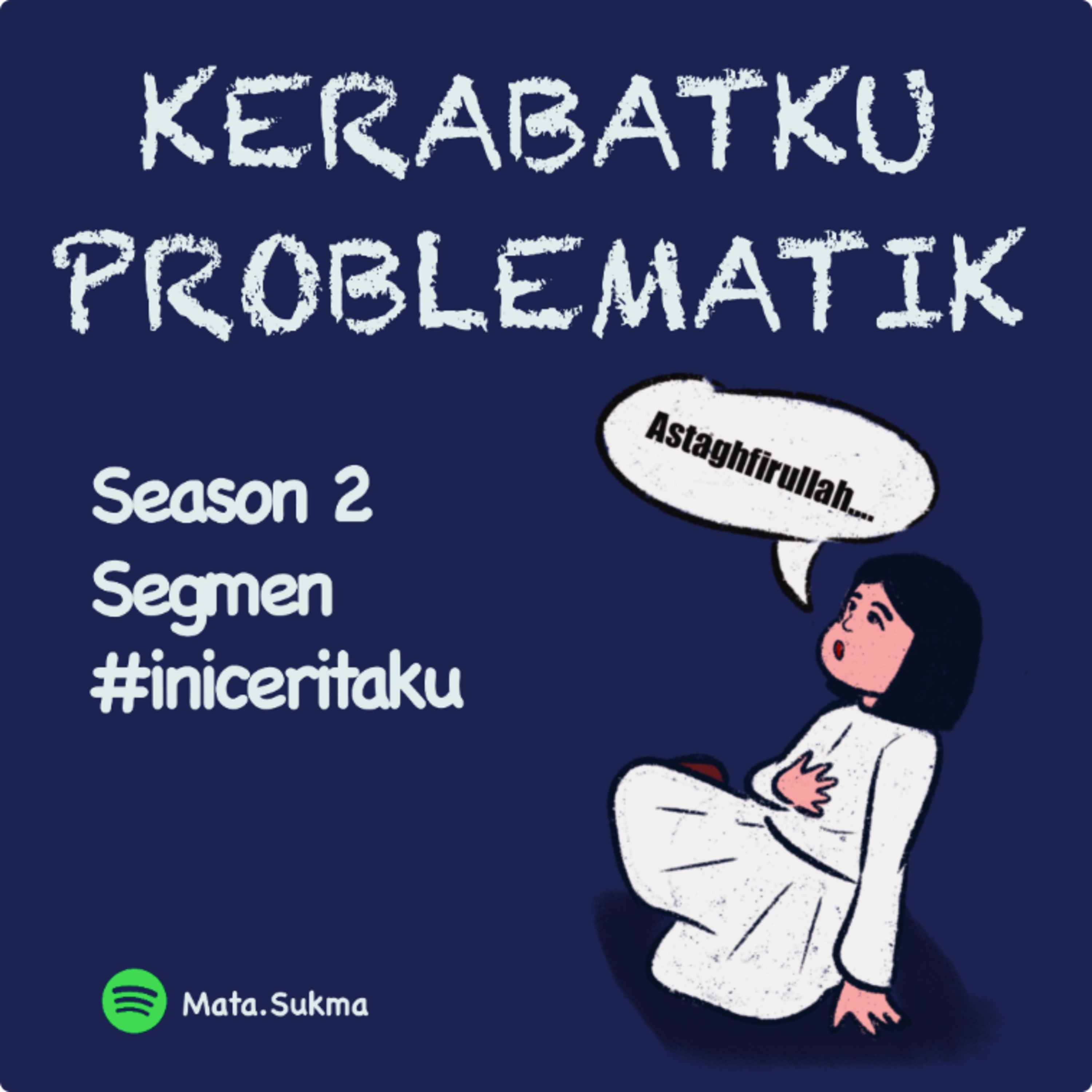 KERABATKU PROBLEMATIK (SEGMEN #INICERITAKU) EPS 01 episode artwork