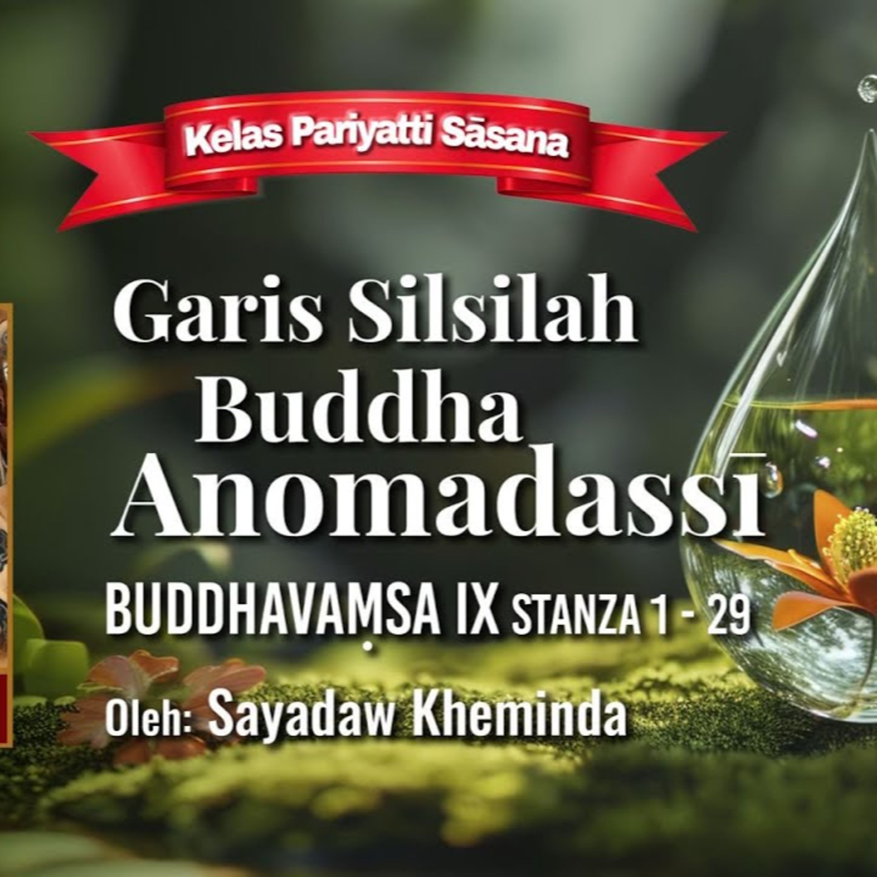 Ashin Kheminda - Garis Silsilah Buddha Anomadassi: Buddhavamsa IX Stanza 1 - 29