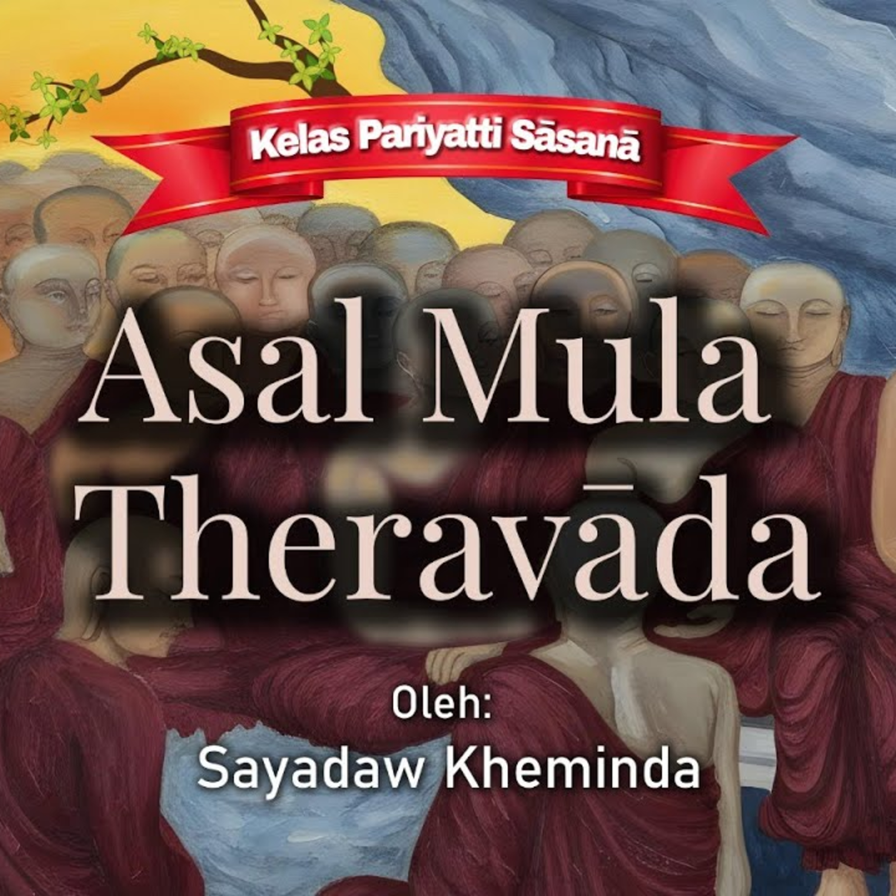 Ashin Kheminda - Asal Mula Theravada (1)