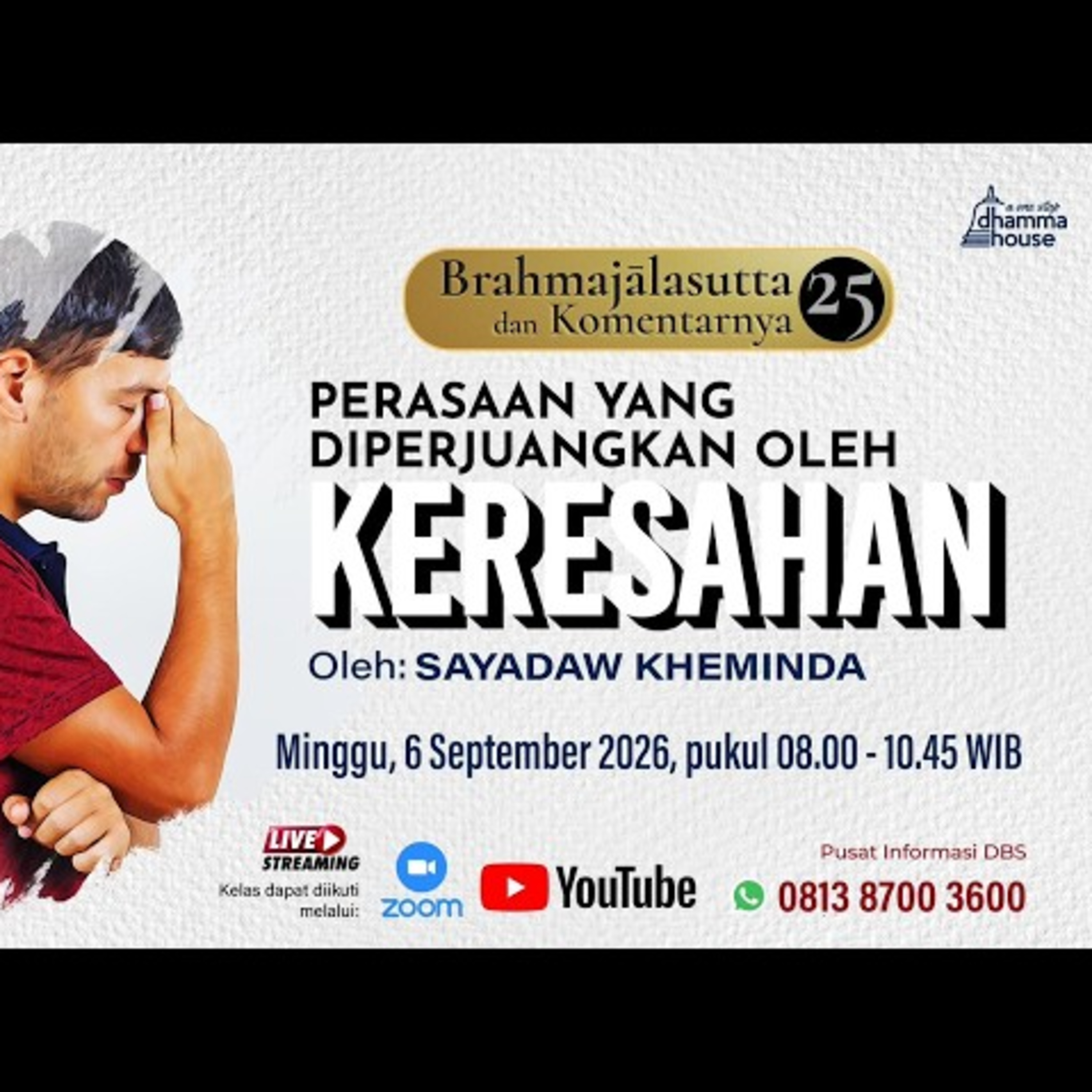 Ashin Kheminda - BRAHMAJALASUTTA & KOMENTARNYA (25); Perasaan yang Diperjuangkan oleh Keresahan