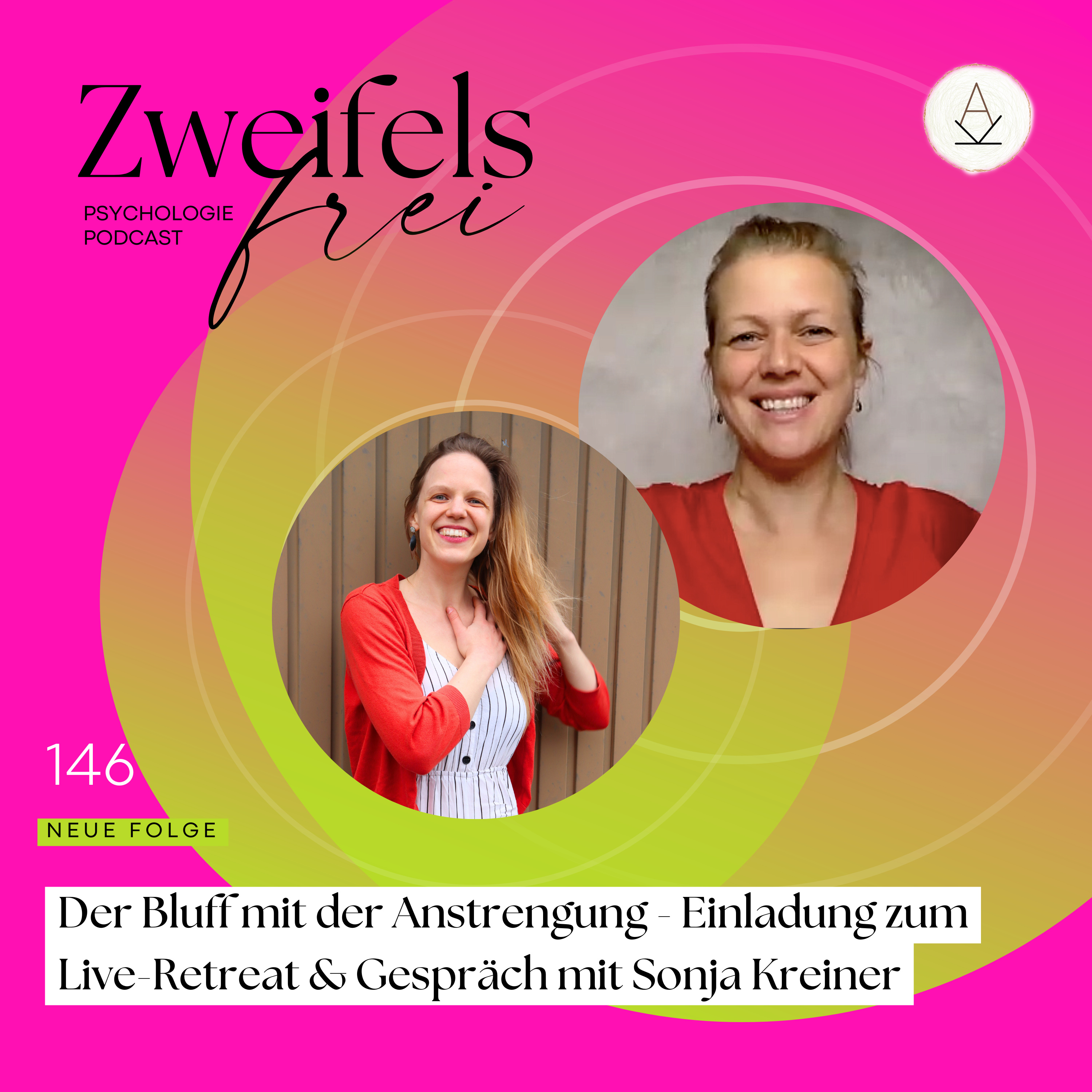 #146 – Der Bluff mit der Anstrengung – Einladung zum Live Retreat & Gespräch mit Sonja Kreiner