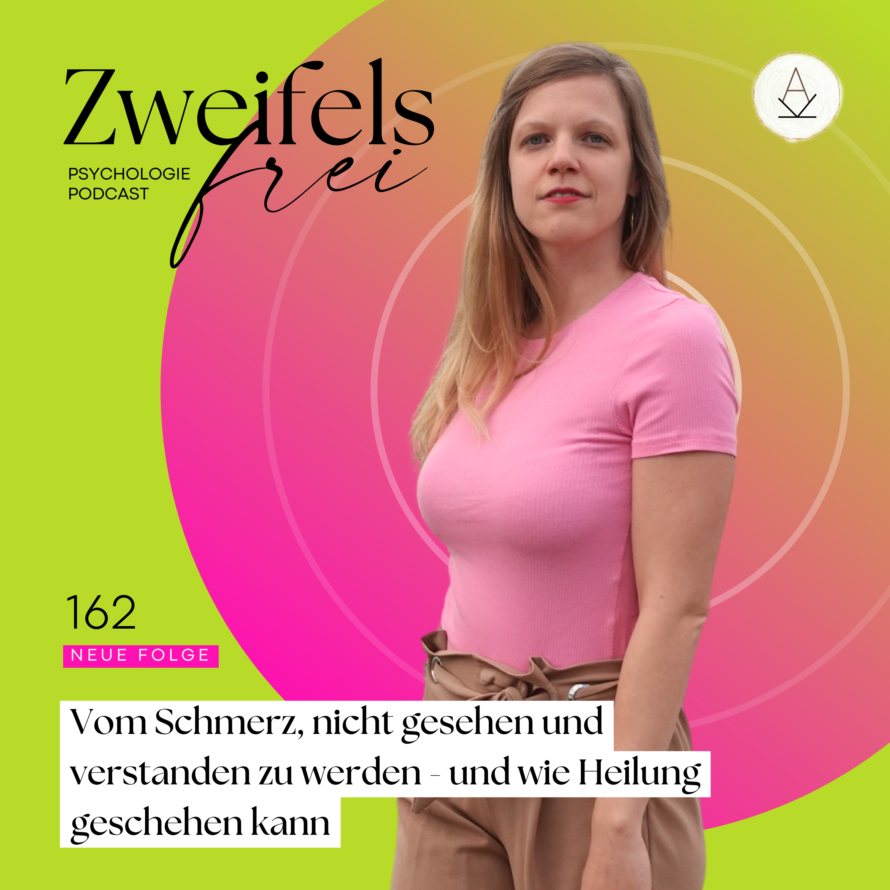 #162 – Vom Schmerz, nicht gesehen und verstanden zu werden - und wie Heilung geschehen kann