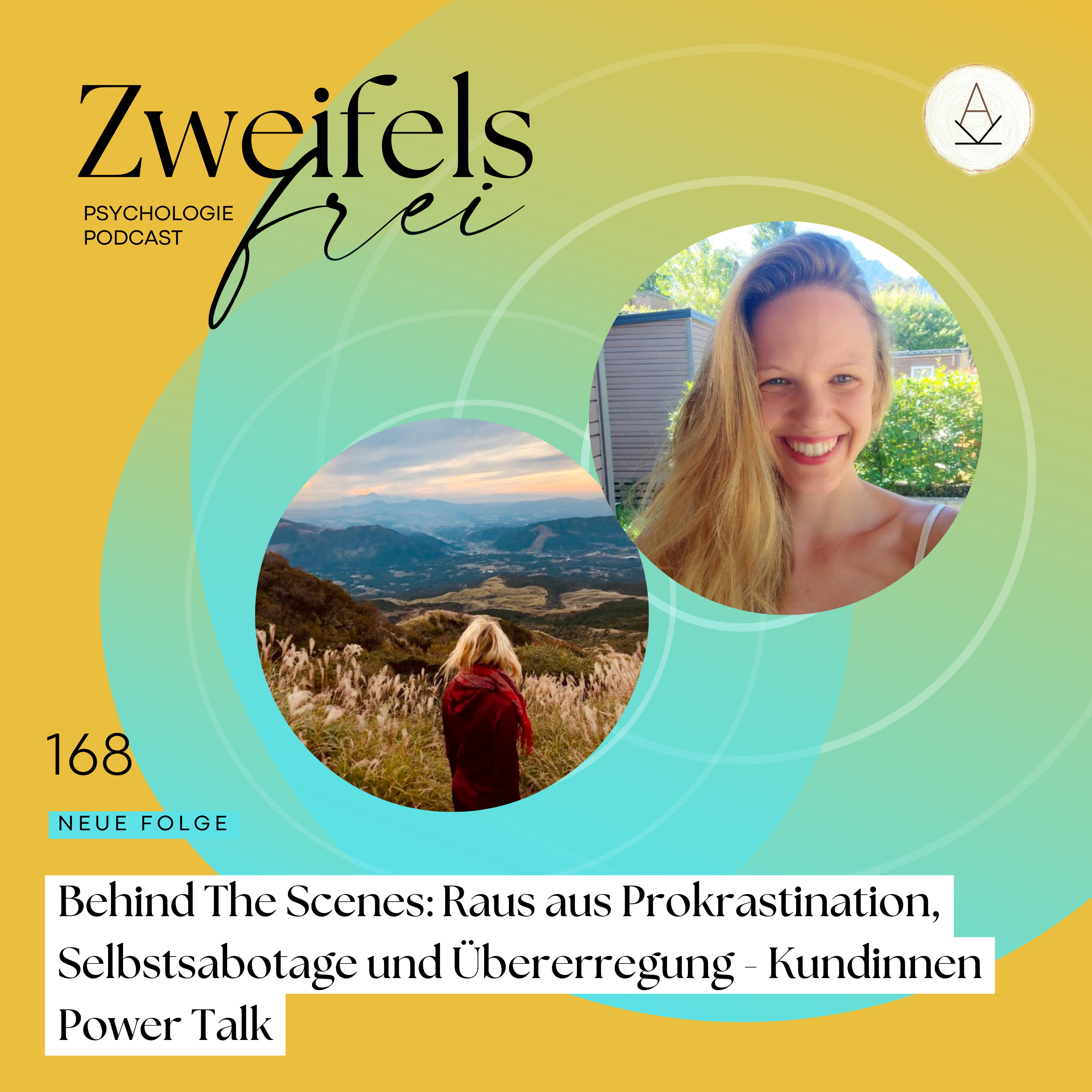 #168 – Behind The Scenes: Raus aus Prokrastination, Selbstsabotage und Übererregung - Kundinnen Power Talk