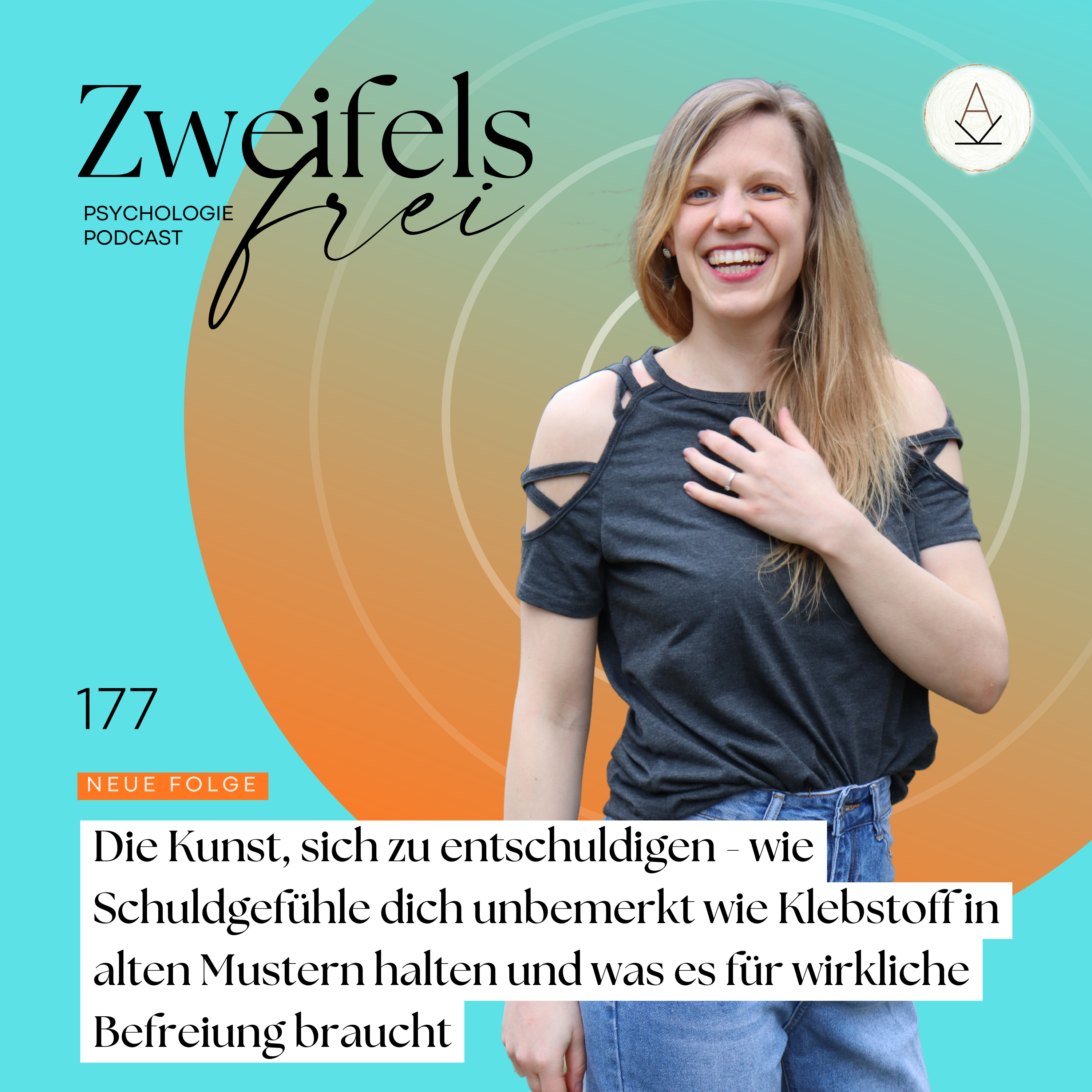 #177 – Die Kunst, sich zu entschuldigen - wie Schuldgefühle dich unbemerkt wie Klebstoff in alten Mustern halten und was es für wirkliche Befreiung braucht