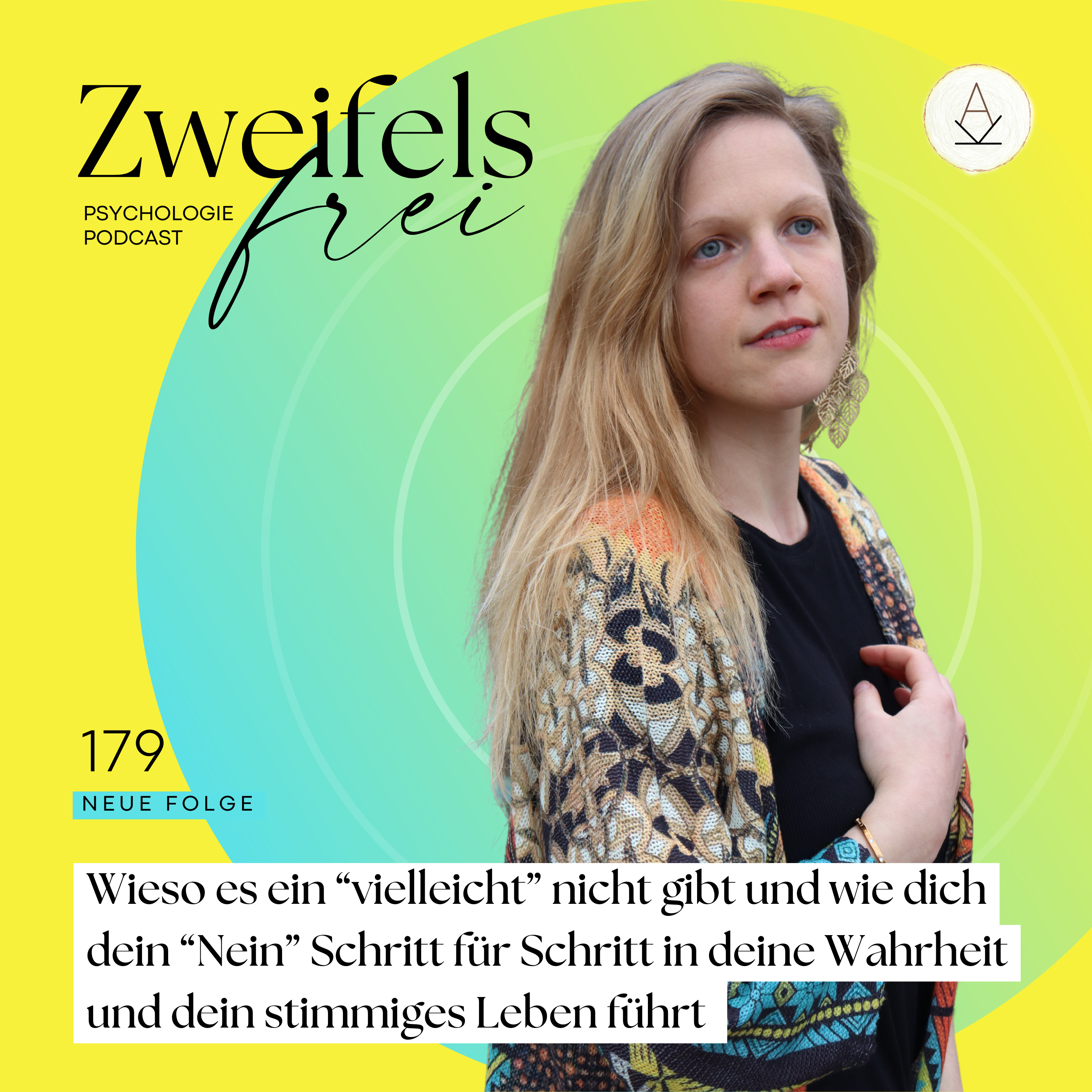 #179 – Wieso es ein “vielleicht” nicht gibt und wie dich dein “Nein” Schritt für Schritt in deine Wahrheit und dein stimmiges Leben führt