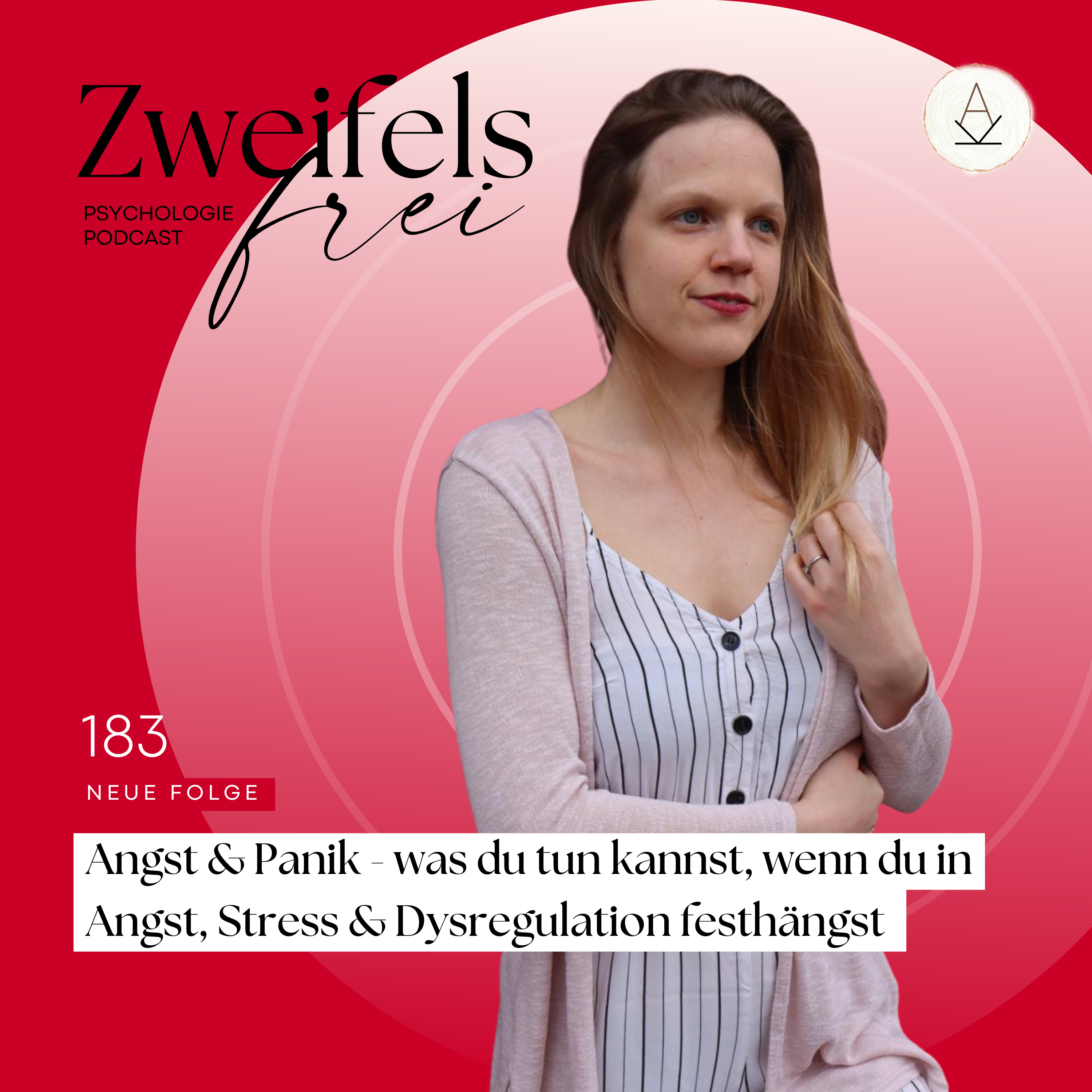 #183 – Angst & Panik - was du tun kannst, wenn du in Angst, Stress & Dysregulation festhängst