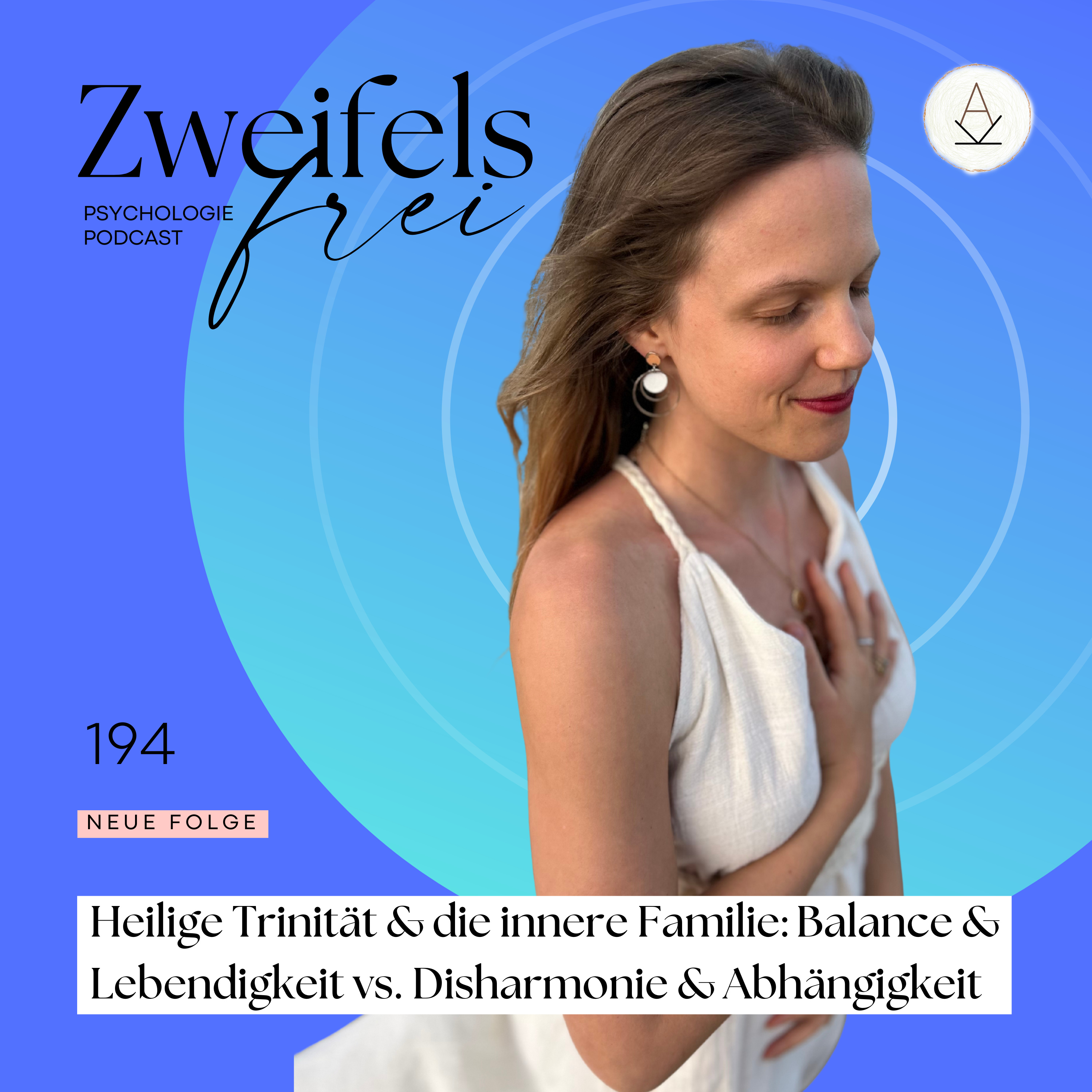 #194 – Heilige Trinität & die innere Familie: Balance & Lebendigkeit vs. Disharmonie & Abhängigkeit