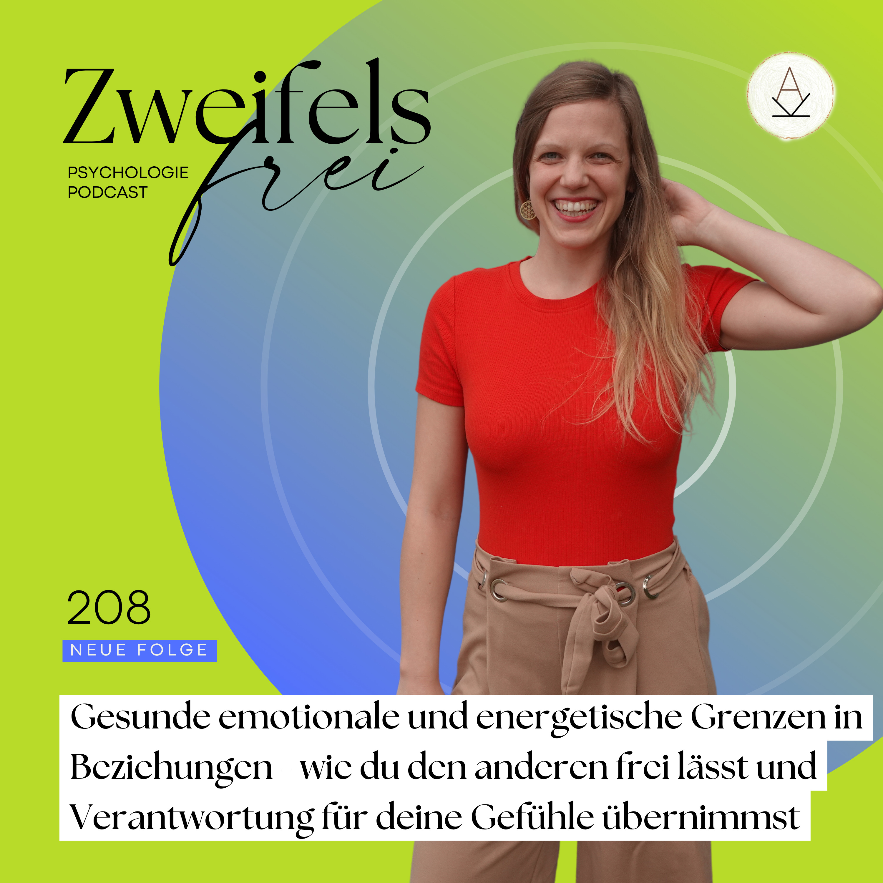 #208 – Gesunde emotionale und energetische Grenzen in Beziehungen - wie du den anderen frei lässt und Verantwortung für deine Gefühle übernimmst