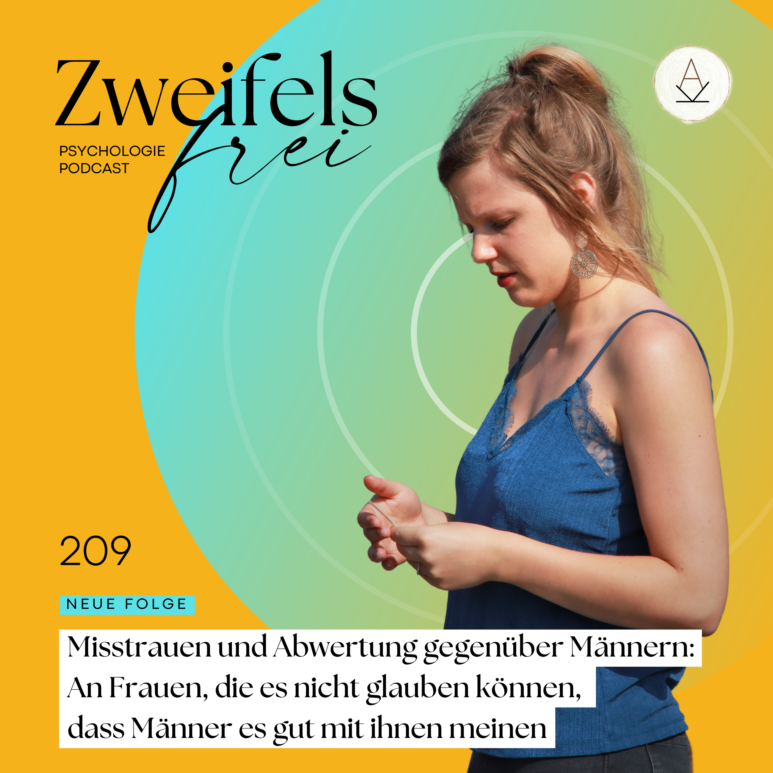 #209 – Misstrauen und Abwertung gegenüber Männern: An Frauen, die es nicht glauben können, dass Männer es gut mit ihnen meinen