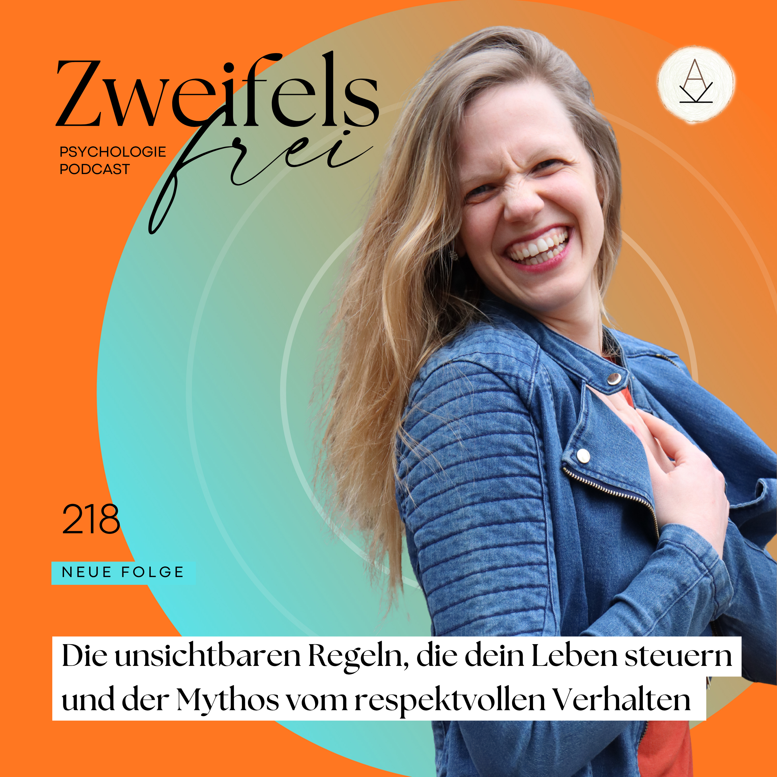 #218 – Die unsichtbaren Regeln, die dein Leben steuern und der Mythos vom respektvollen Verhalten