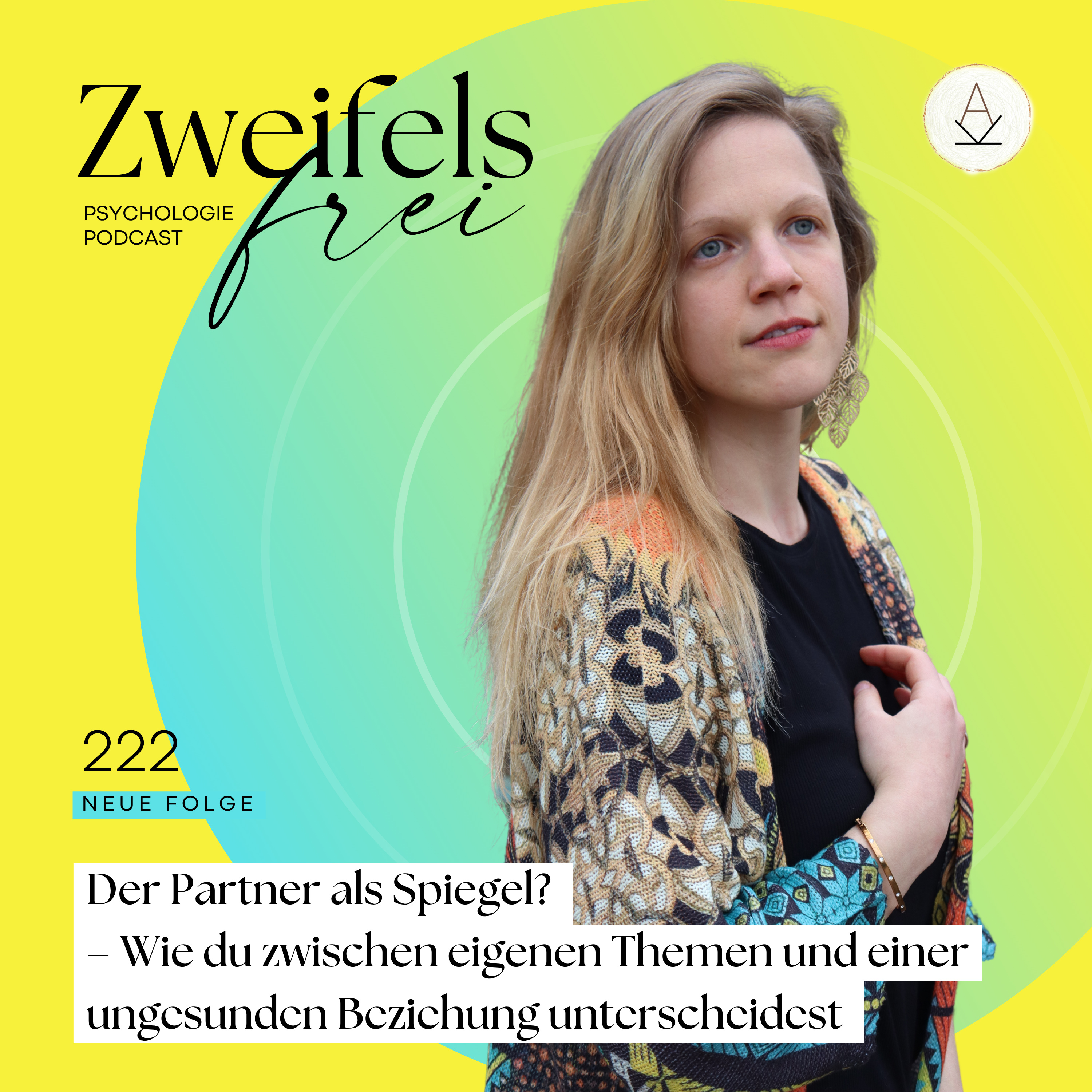 #222 – Der Partner als Spiegel? – Wie du zwischen eigenen Themen und einer ungesunden Beziehung unterscheidest