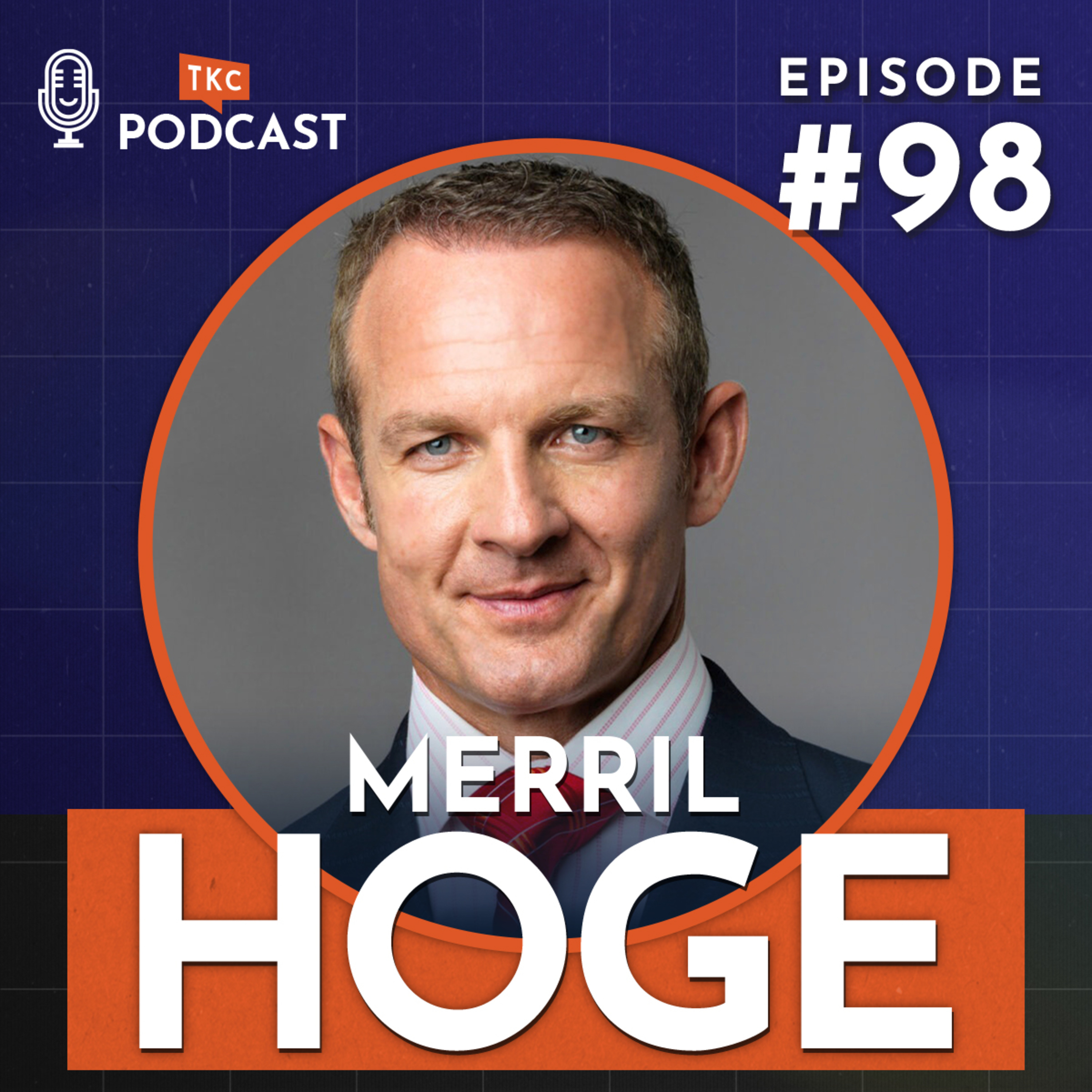 98. Powerful Ways to Overcome Life's Toughest Challenges with Merril Hoge episode artwork