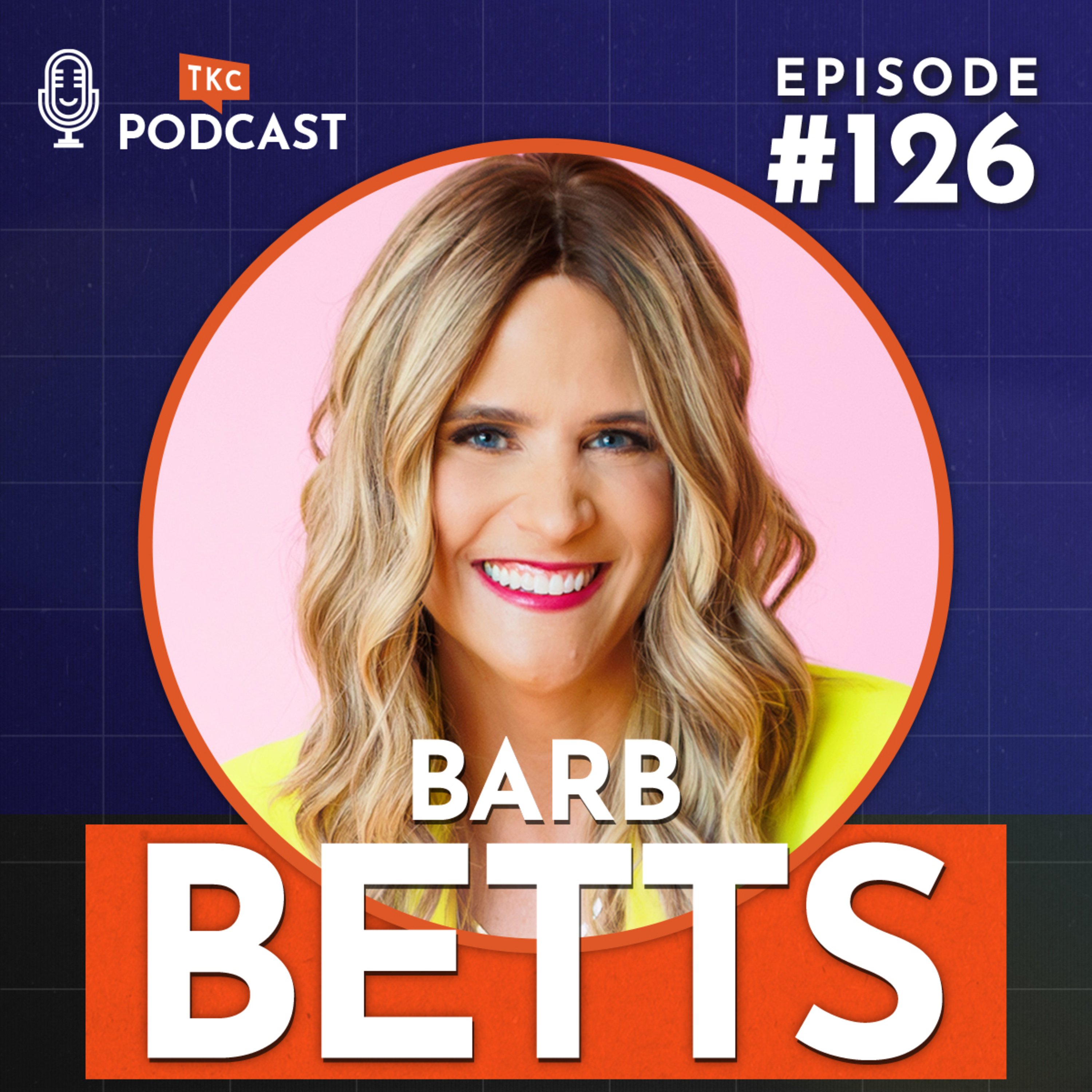 126. How to Build Authentic Relationships with Anyone, with Barb Betts episode artwork