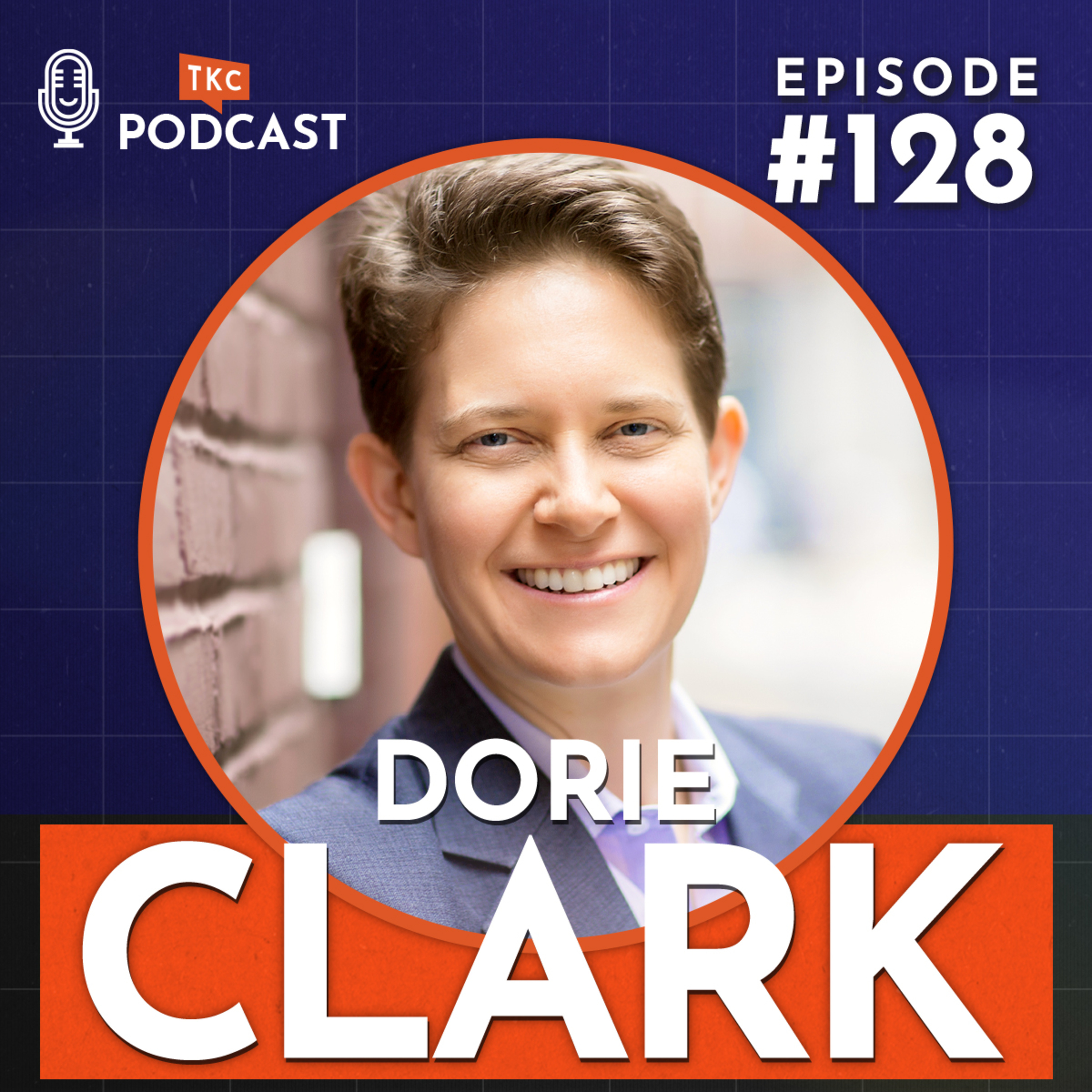 128. Balancing Time and Strategy in The Long Game with Dorie Clark episode artwork