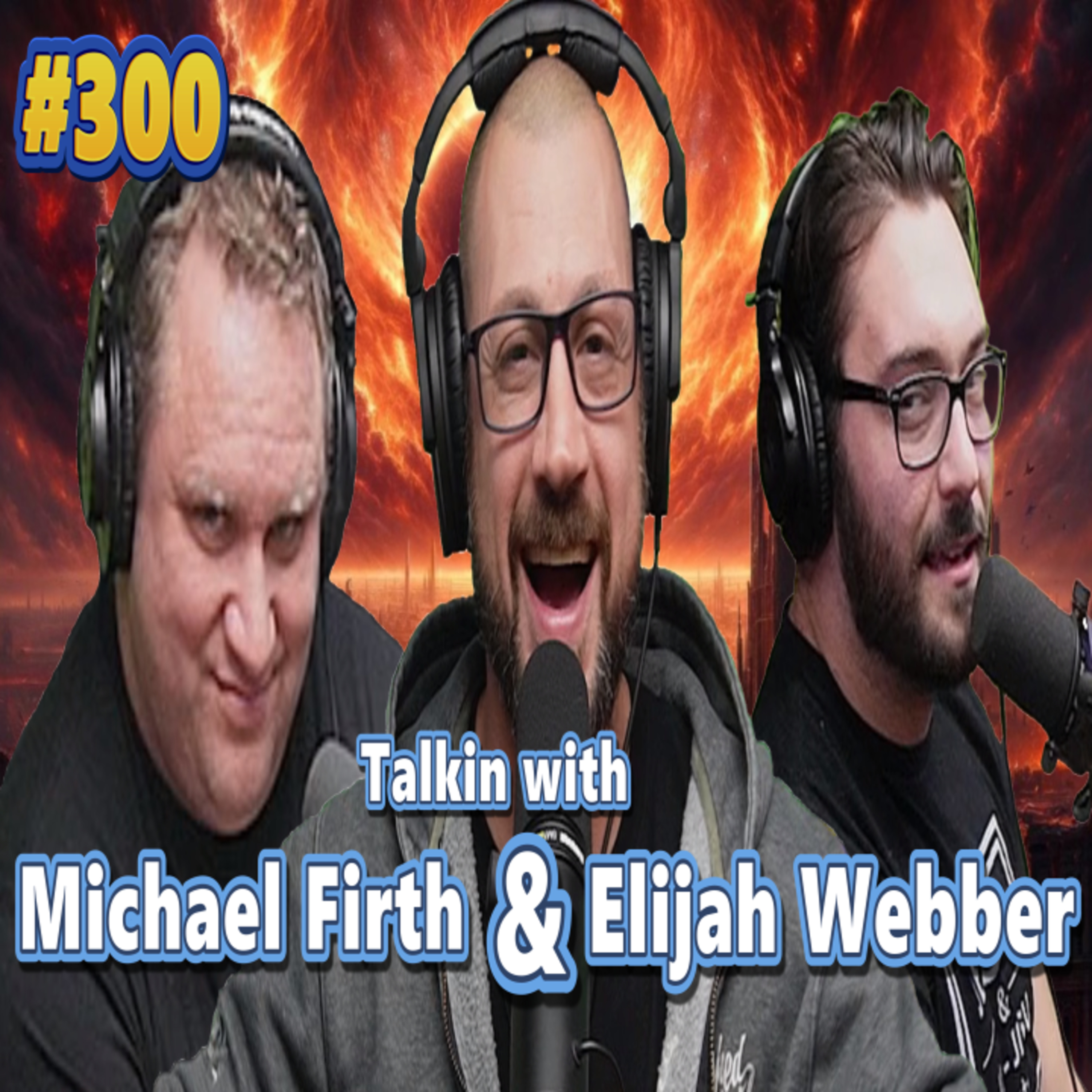 TwT #300 | Elijah Webber | Michael Firth | Calling out Ben Shapiro | Everything takes away from God episode artwork