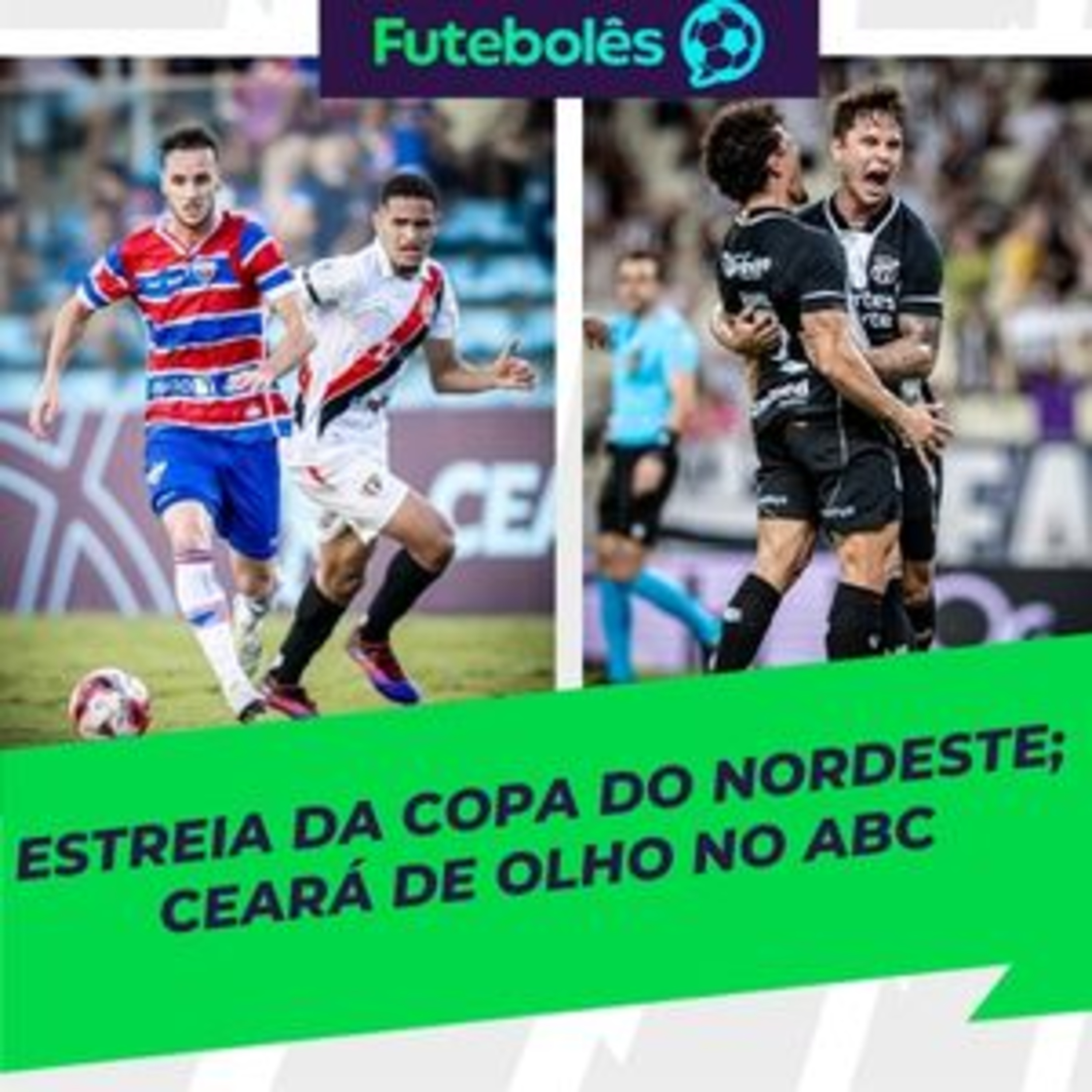 #1087 - ESTREIA DA COPA DO NORDESTE | CEARÁ DE OLHO NO ABC | FUTEBOLÊS 24/03/26