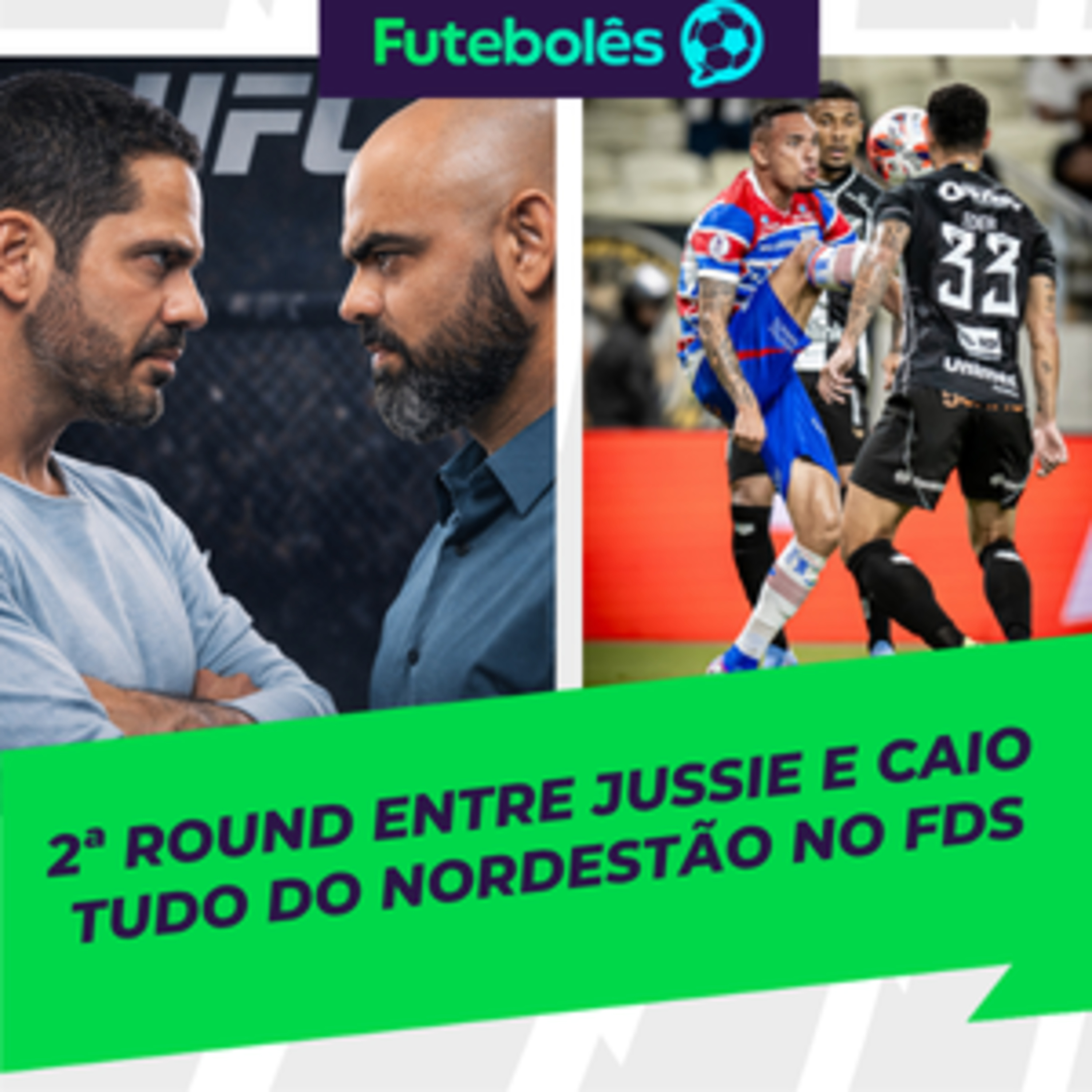 #1089 - 2ª ROUND ENTRE JUSSIE E CAIO | TUDO DO NORDESTÃO NO FDS | FUTEBOLÊS 27/03/26