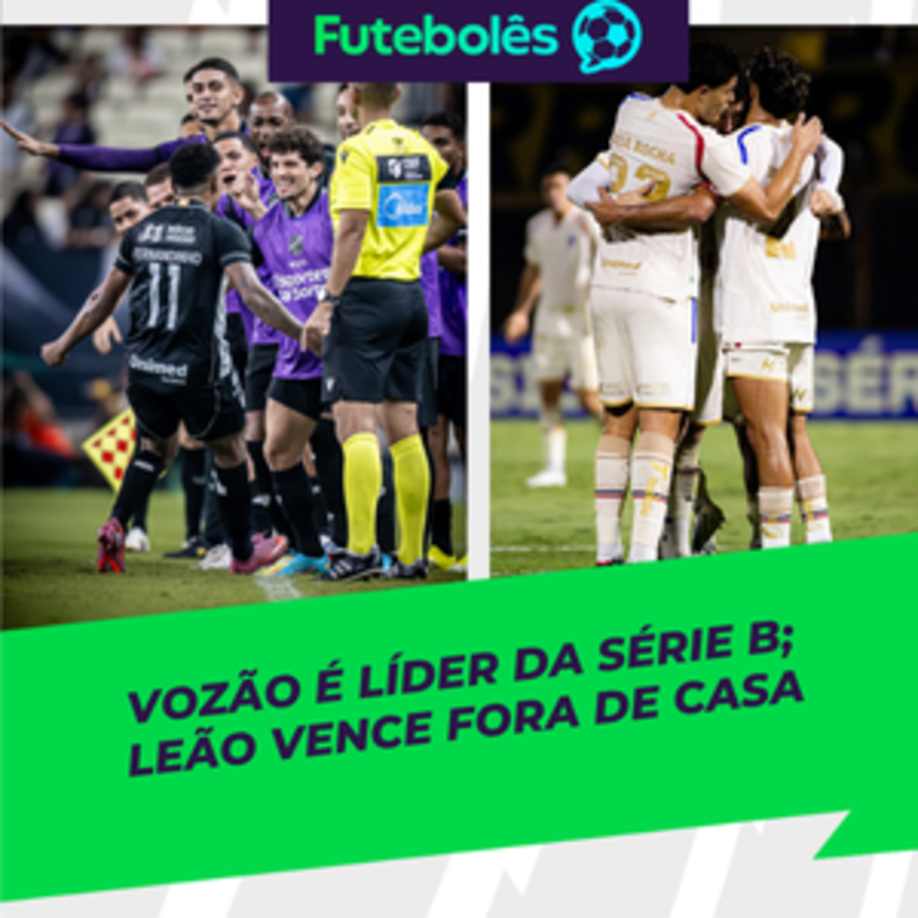 #1095 - VOZÃO É LÍDER DA SÉRIE B | LEÃO VENCE FORA DE CASA| FUTEBOLÊS 13/04/26