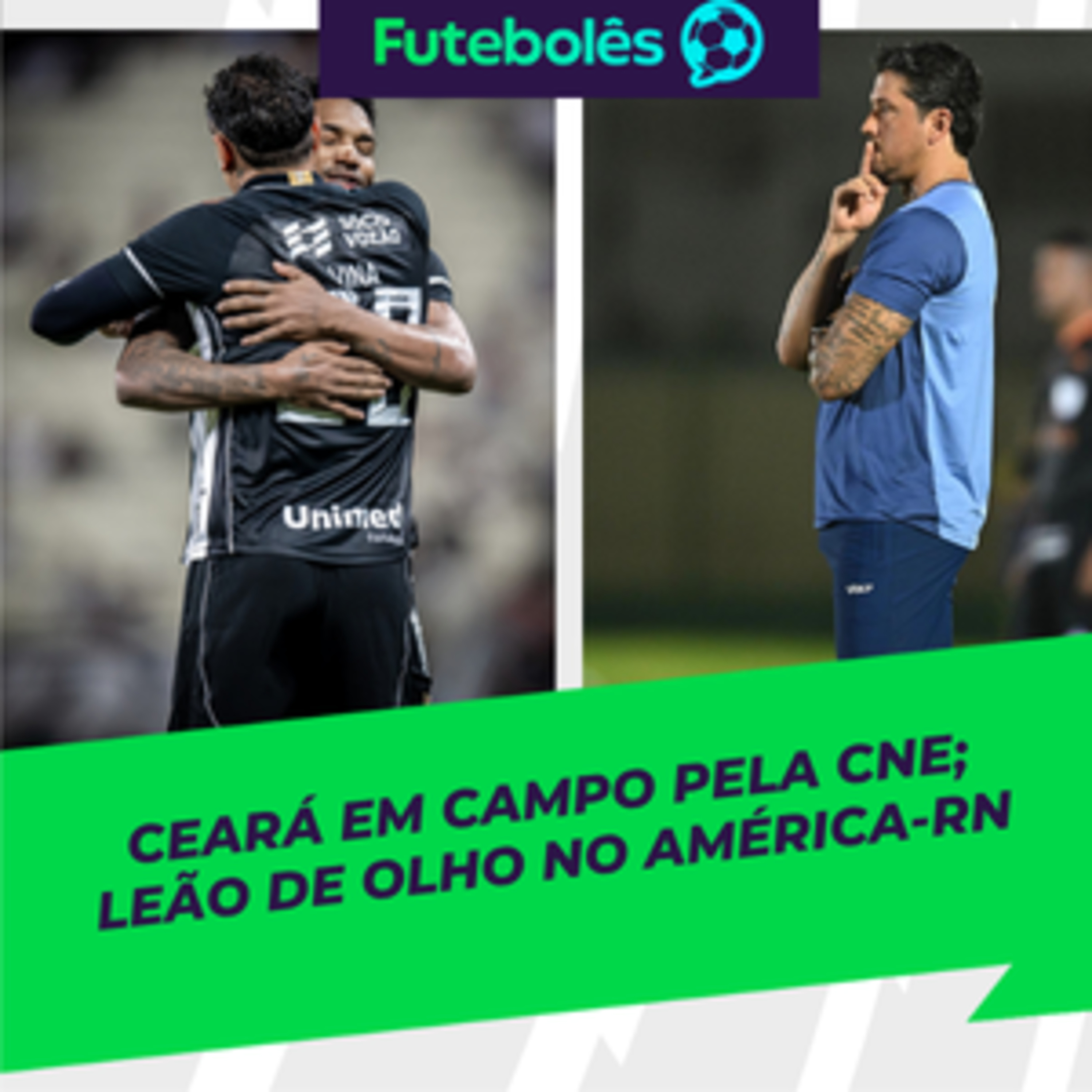 #1096 - CEARÁ EM CAMPO PELA CNE | LEÃO DE OLHO NO AMÉRICA-RN | FUTEBOLÊS 14/04/26