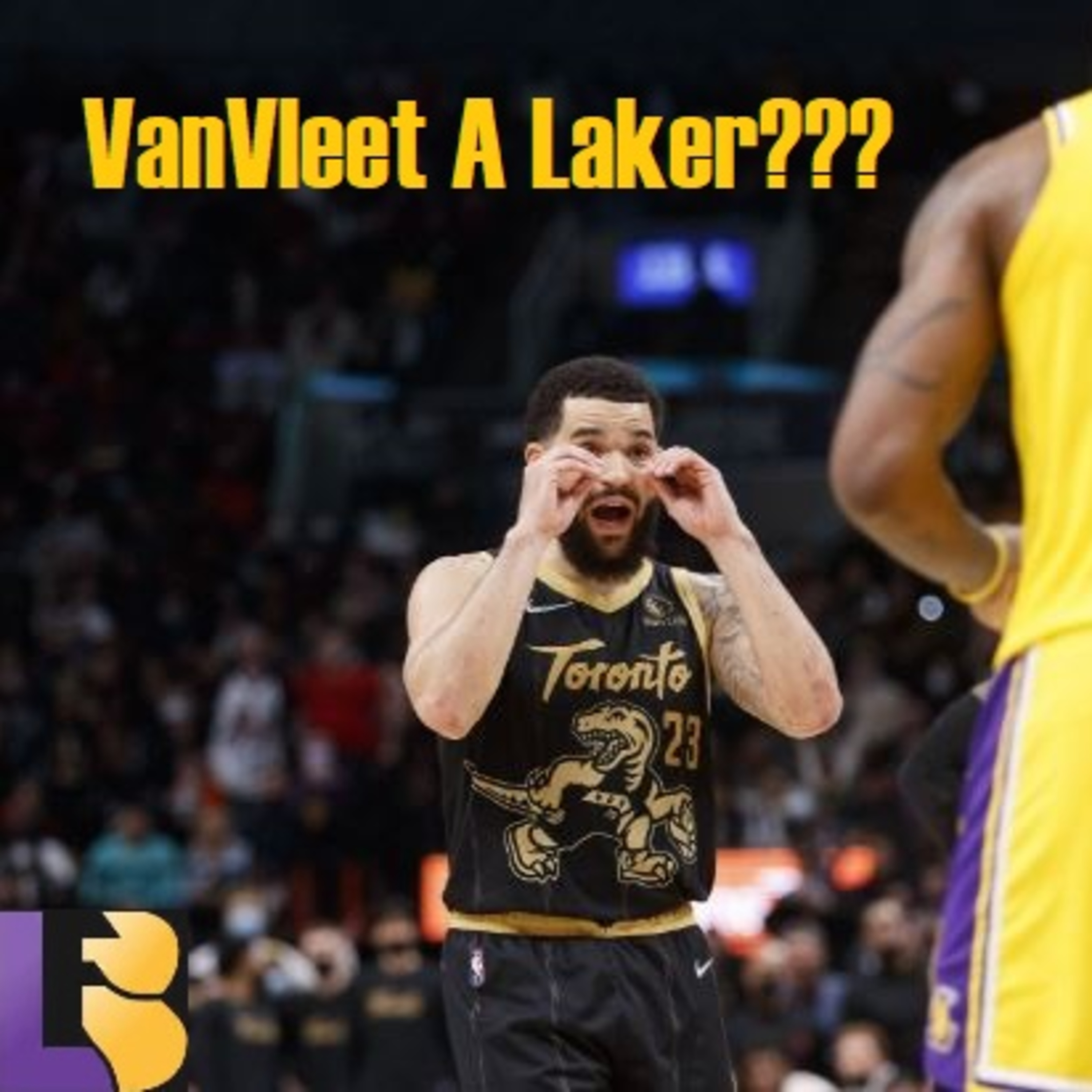 Lakers Snack Pack- Is Fred VanVleet An Option For The Lakers?