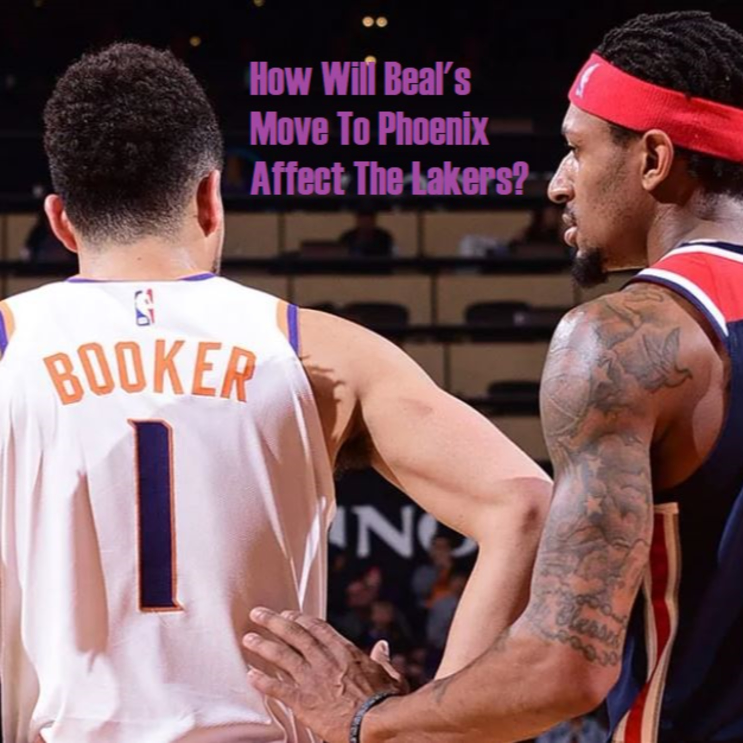 Lakers Weekend- Does Beal Going To Phoenix Help Or Hurt The Lakers?