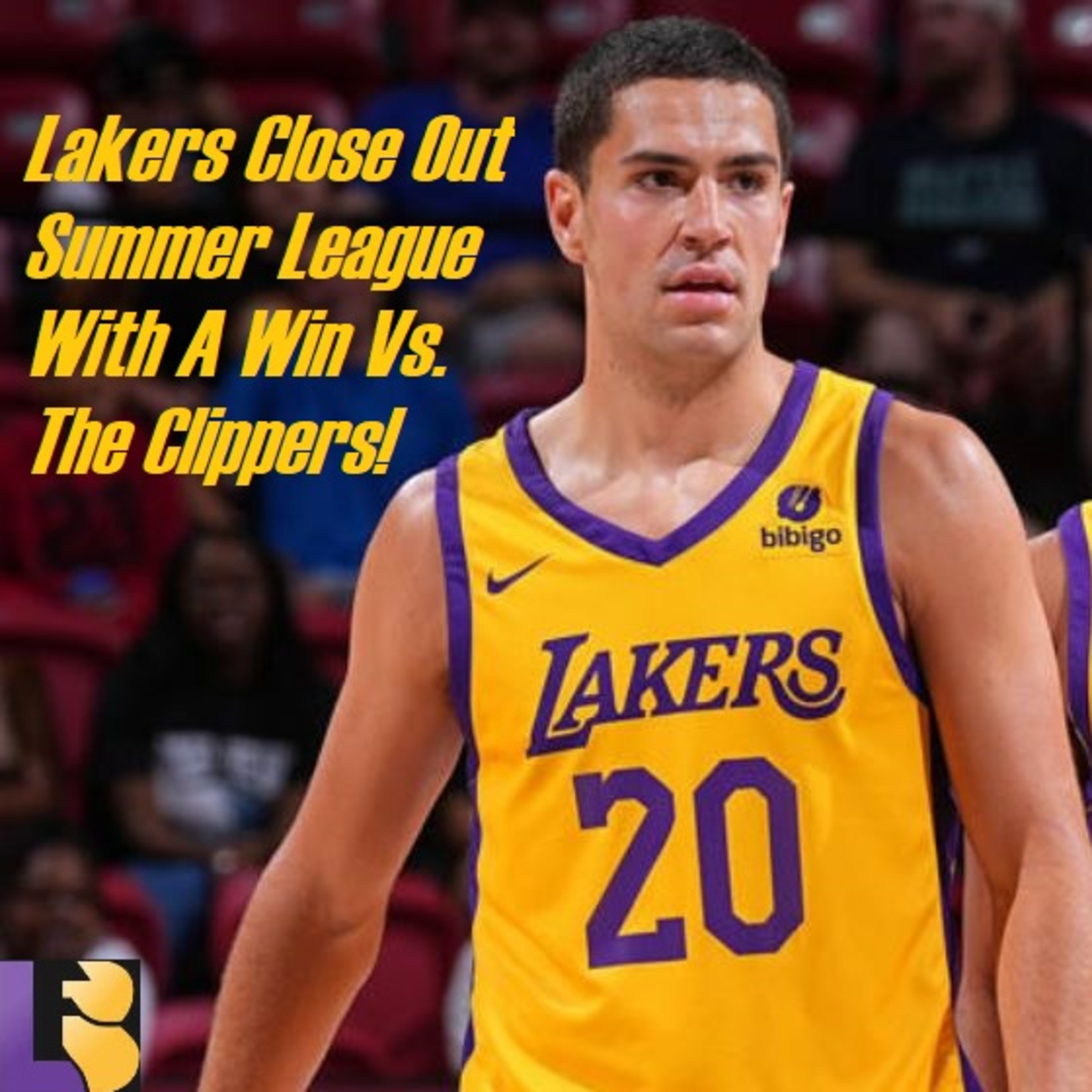 Lakers-Clippers Summer League Recap! Lakers End Their Summer League With A Win Over The Clippers!