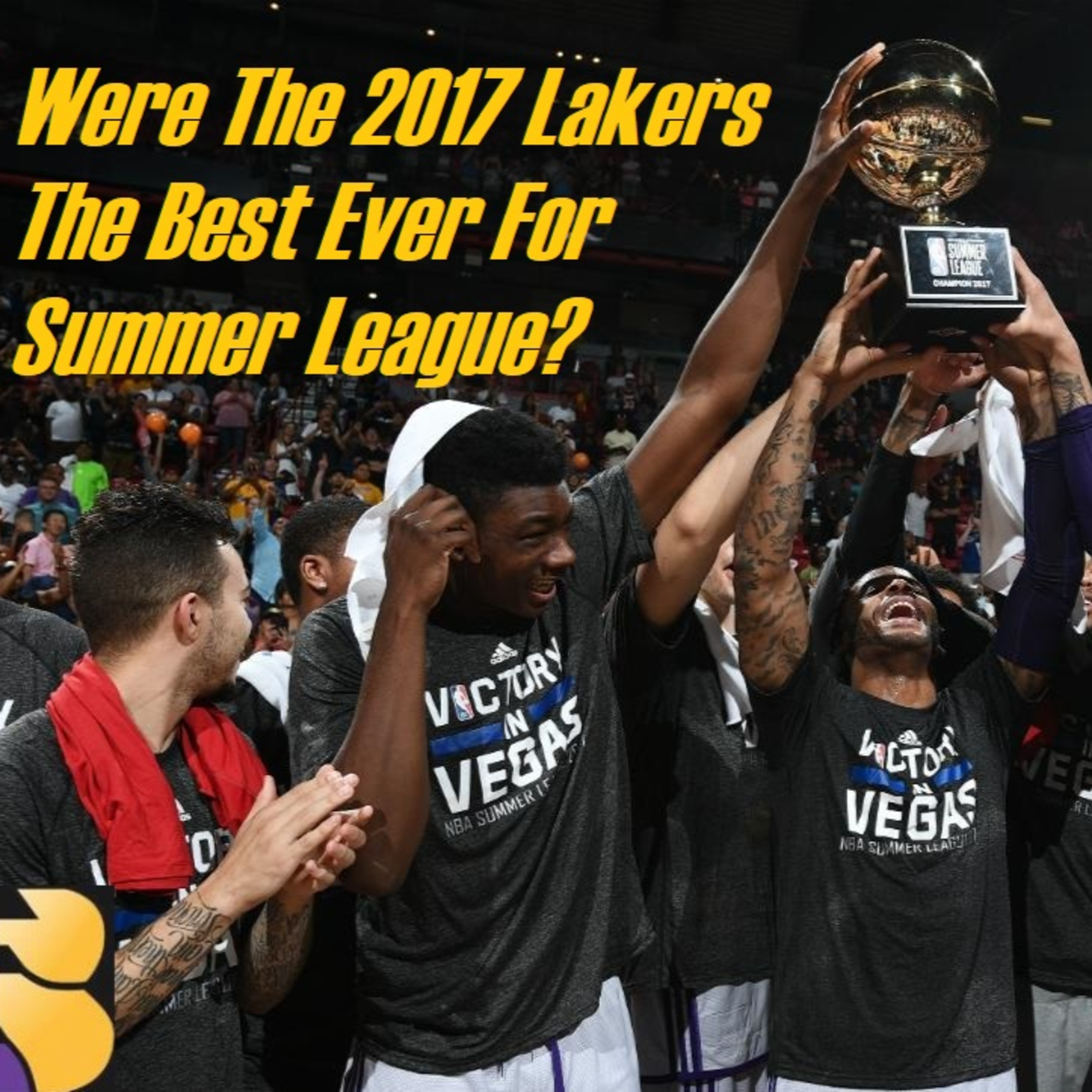 Lakers History 101- Were The 2017 Lakers The Best Summer League Team Ever?