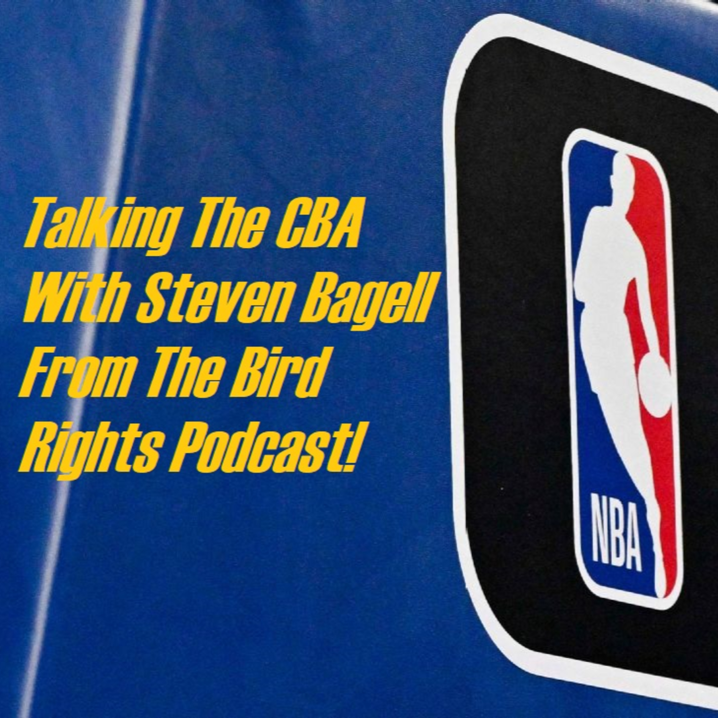 NBA Observations- Talking The CBA With Steven Bagell!