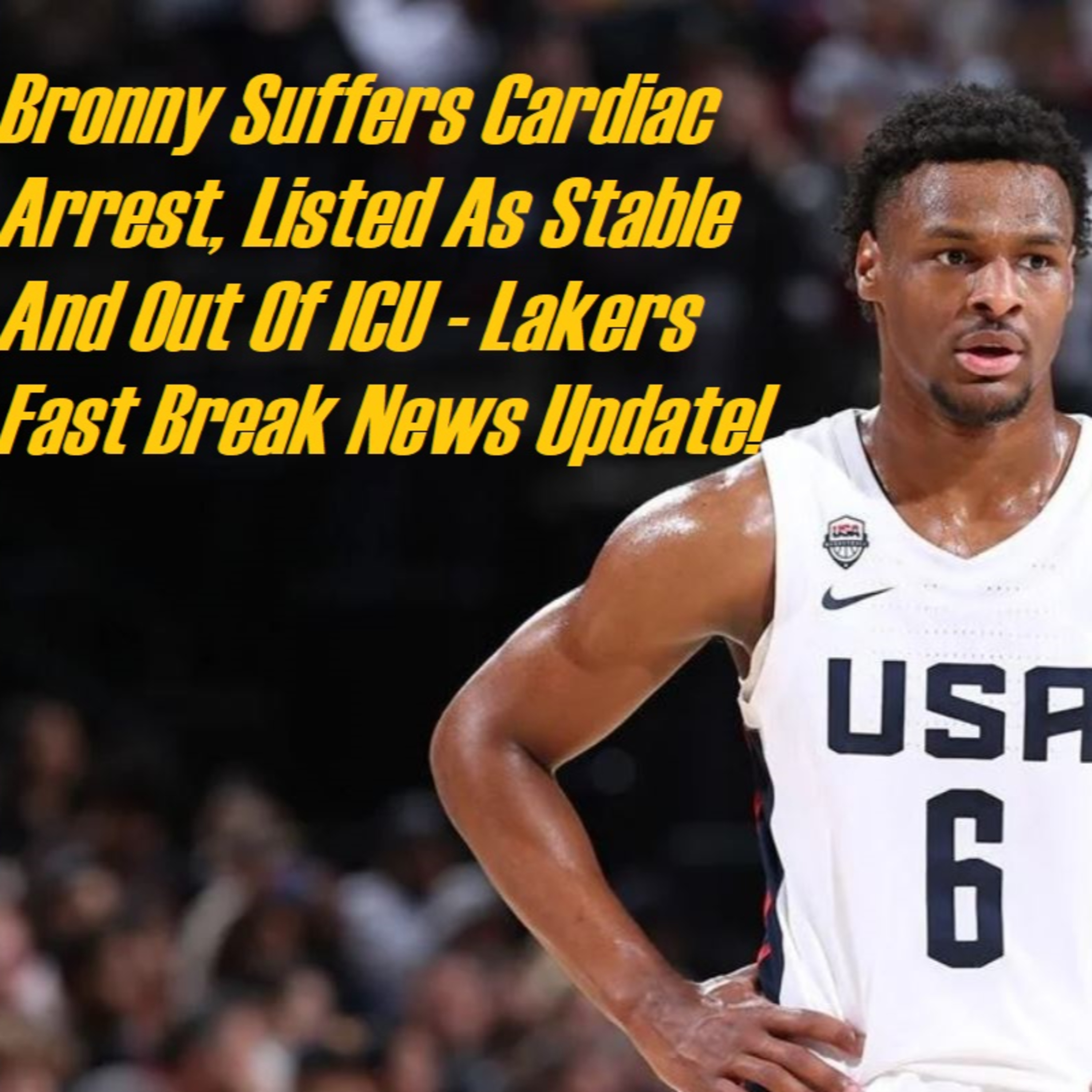 LFB Breaking News- Bronny James Suffers Cardiac Arrest, Stable and Out of ICU+Jaylen Brown Extension!