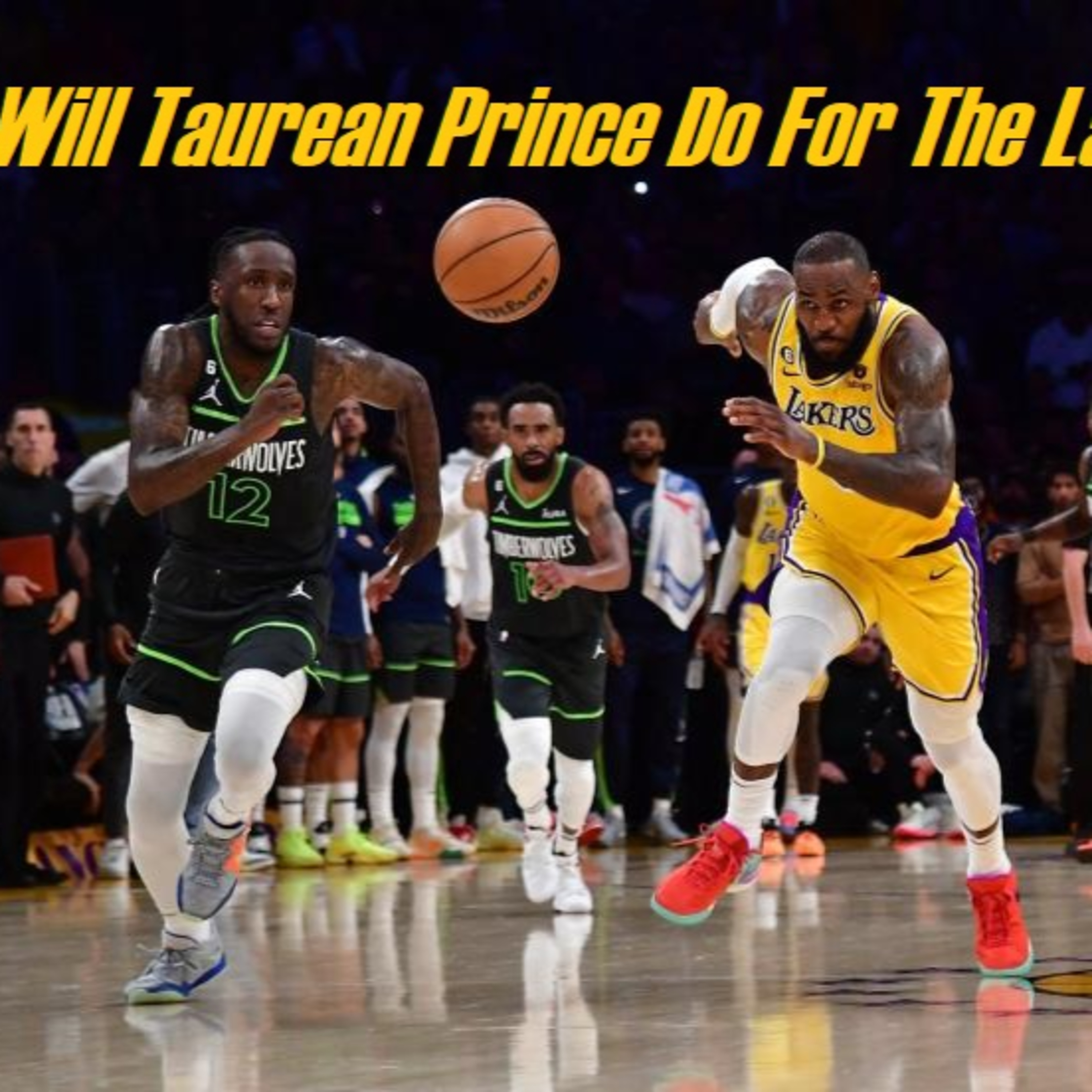 Lakers Snack Pack- Who Is...Taurean Prince?