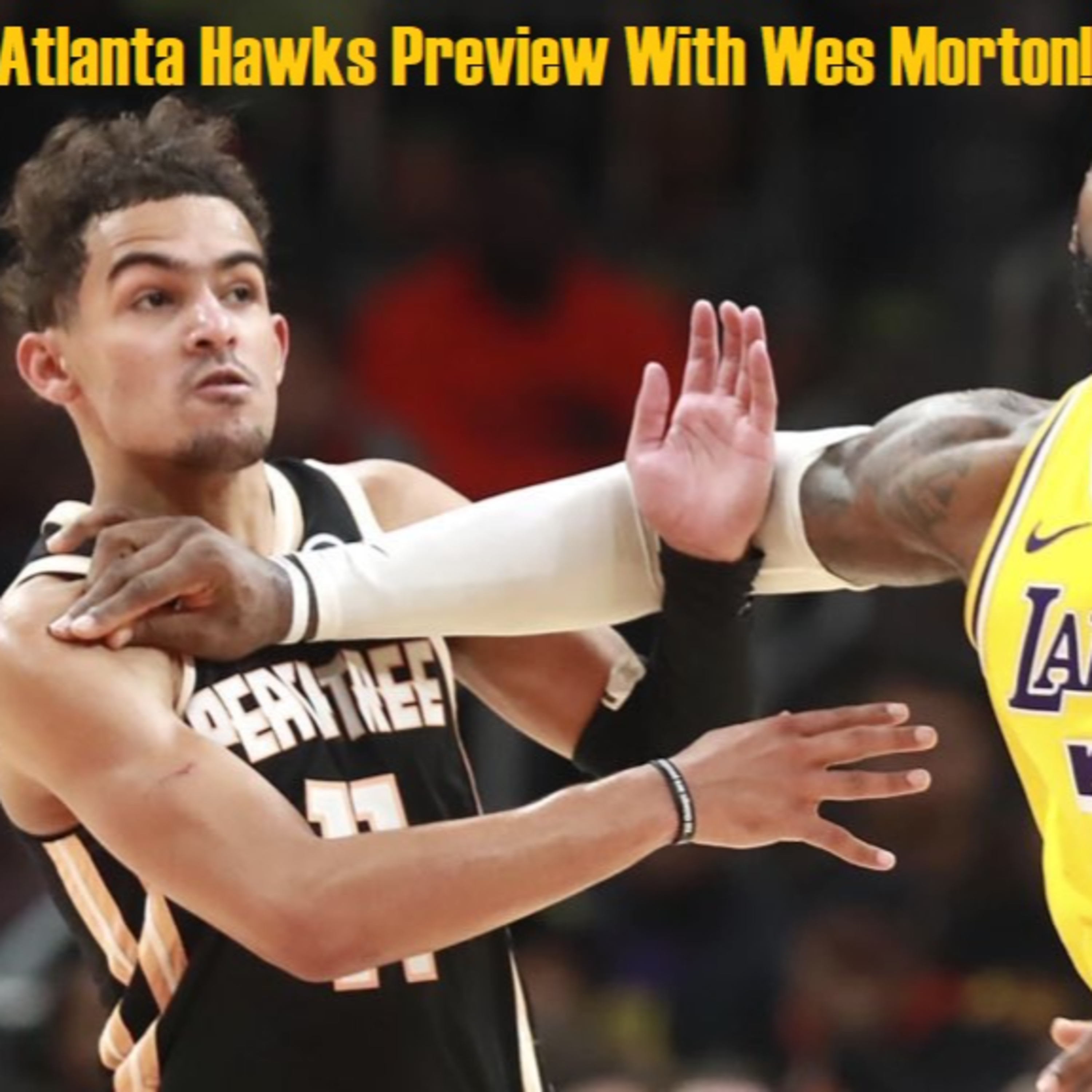 NBA Observations- Atlanta Hawks Season Preview With Wes Morton!